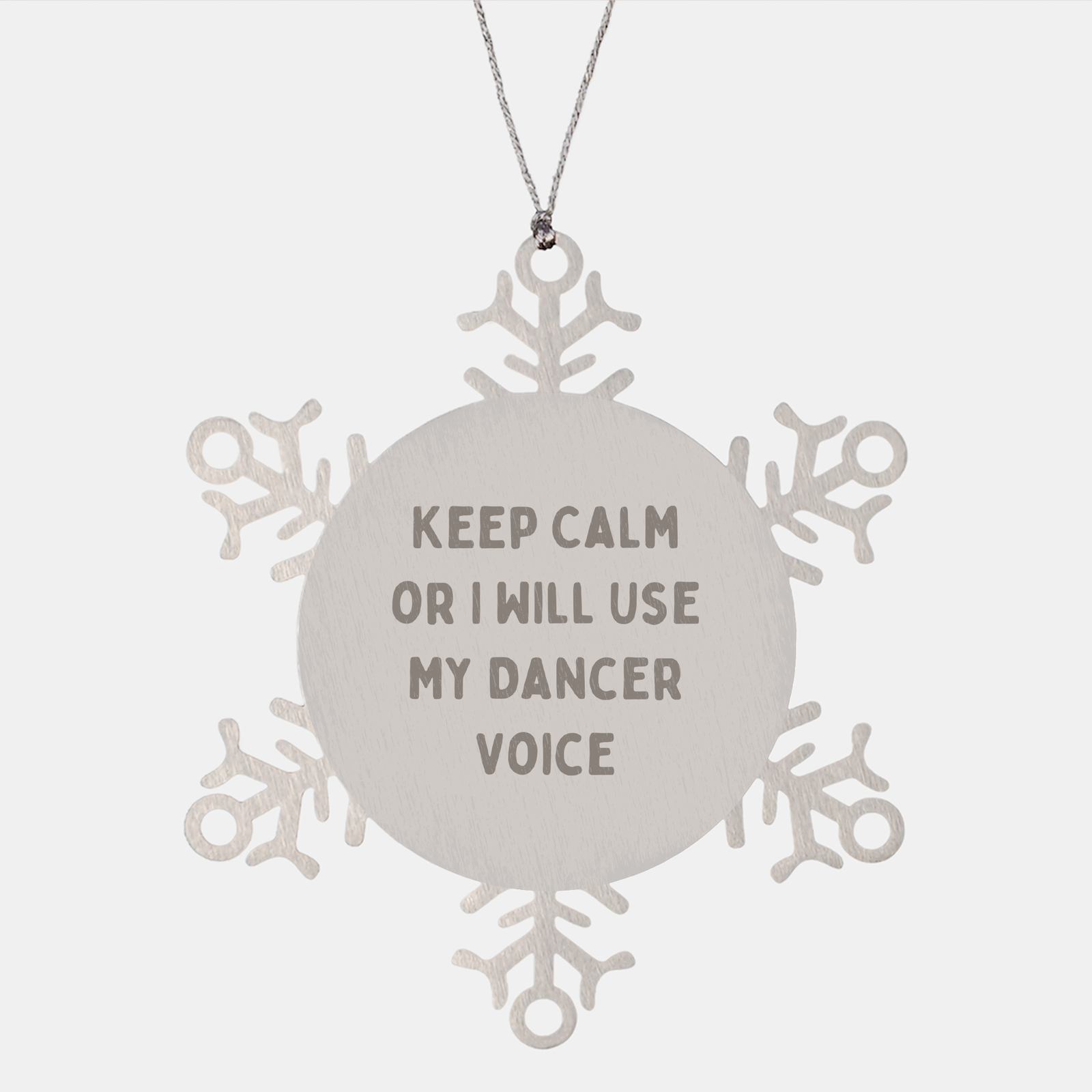 Funny Dancer Gifts - Keep Calm Or I Will Use My Dancer Voice Snowflake Ornament for Dancers, Friends, and Family - Christmas Unique Gifts from Men to Women - Image 1