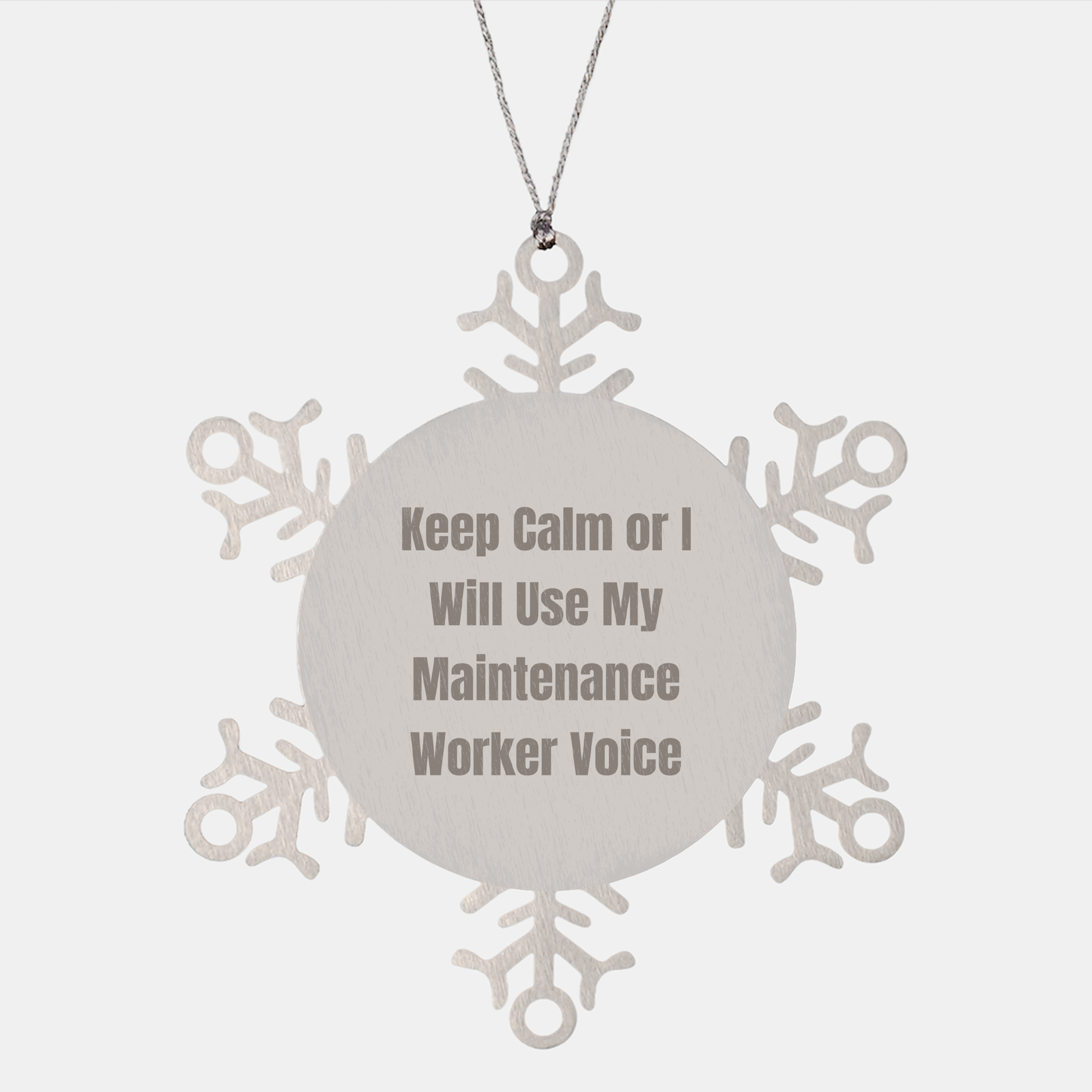 Funny Maintenance Worker Gifts from Friends for Christmas - Snowflake Ornament with 'Keep Calm Or I Will Use My Maintenance Worker Voice' Quote, Stainless Steel, 3.14 inches in Diameter - Image 1