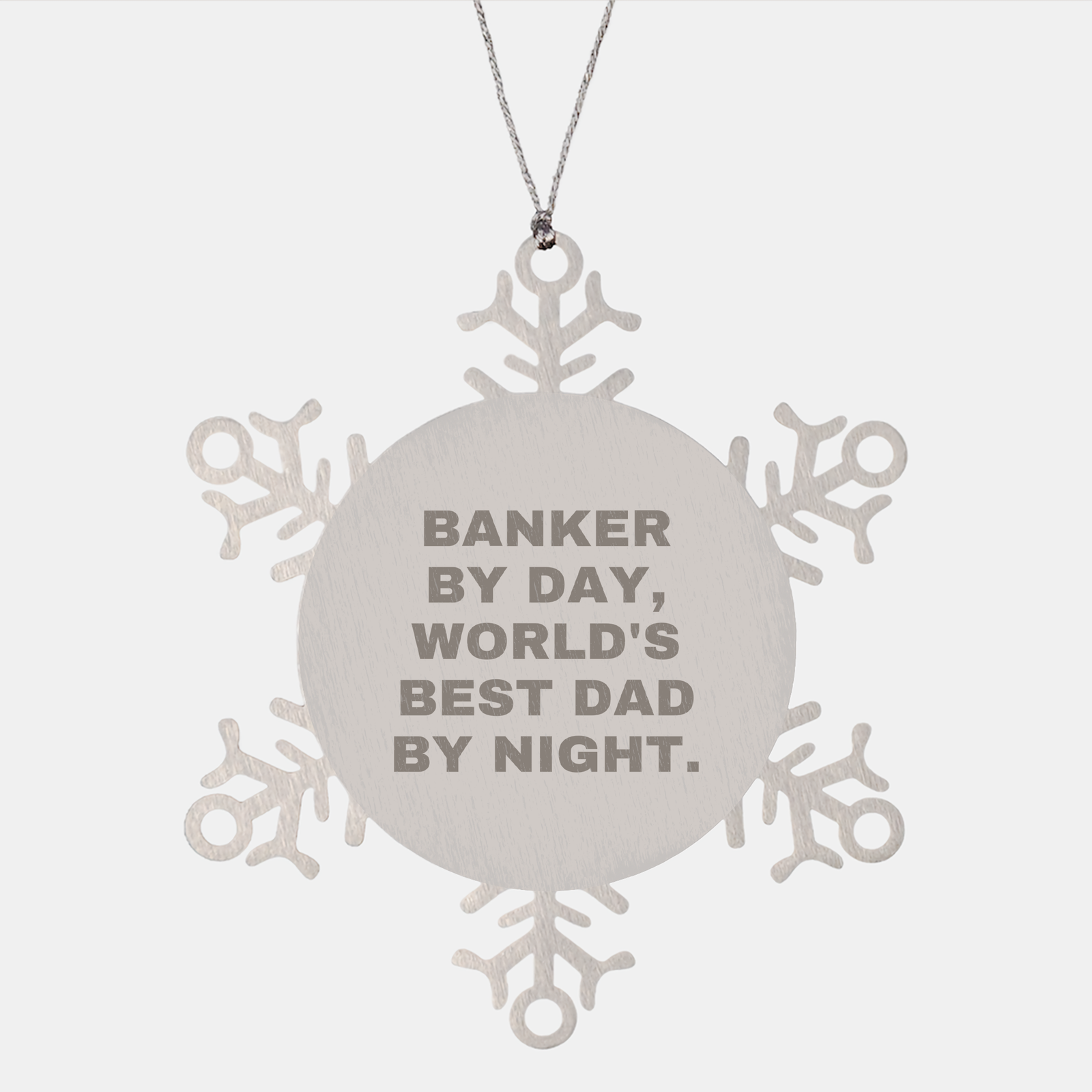Banker by Day, World's Best Dad by Night Snowflake Ornament, Gifts from Men to Bankers, Unique Christmas Unique Gift - Image 1