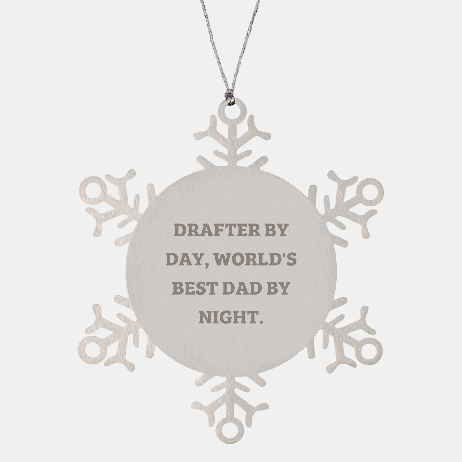 Drafter Snowflake Ornament Gifts from Men to Friends and Family on Christmas Day, a Humorous Quote for the World's Best Dad, Crafted from Shatterproof Stainless Steel - Image 1