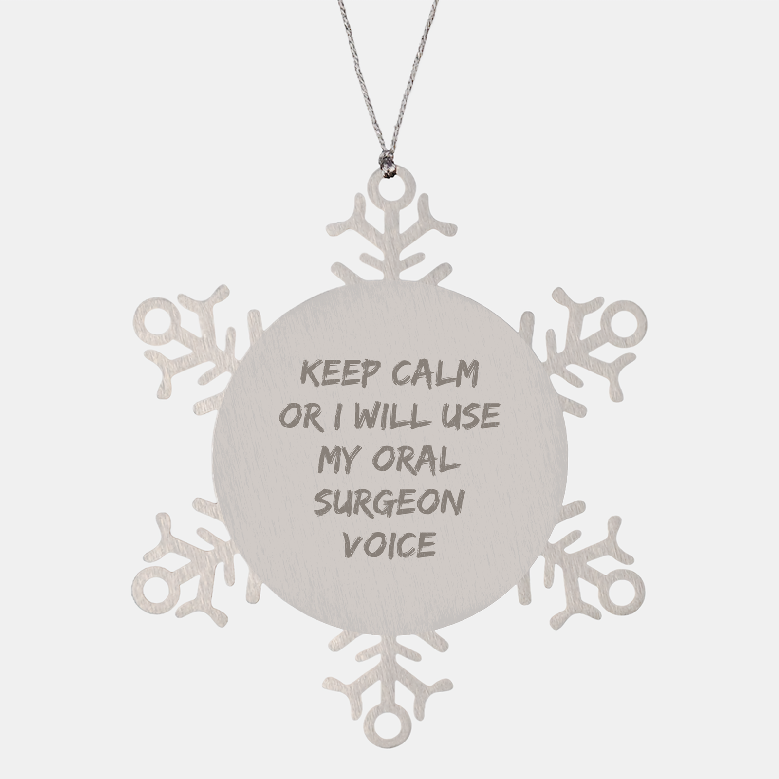 Oral Surgeon Gifts from Friends for Christmas Unique Snowflake Ornament, Keep Calm Or I Will Use My Oral Surgeon Voice, Funny Quirky Quote, Premium Stainless Steel, Shatterproof, 3.14 Inches Diameter - Image 1