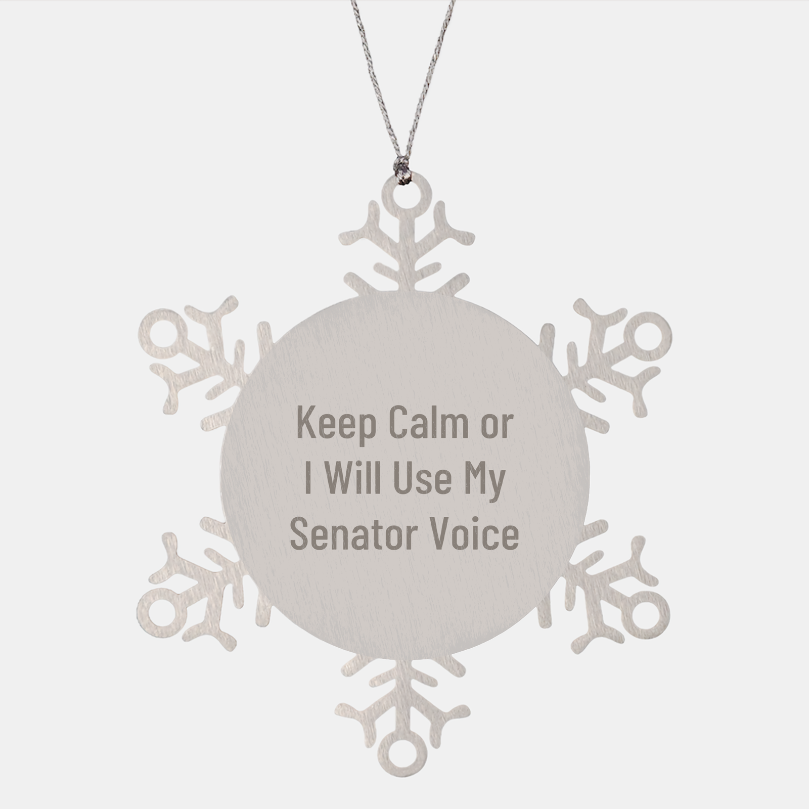 Funny Senator Snowflake Ornament Gifts from Men to Friends for Christmas - 'Keep Calm Or I Will Use My Senator Voice' - Image 1