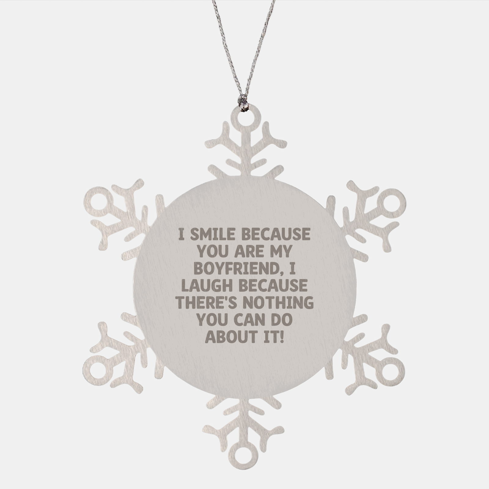 Funny Sweetheart Gifts from Men to Sweetheart Snowflake Ornament Christmas Unique Presents I Smile Because You Are My Sweetheart, I Laugh Because There's Nothing You Can Do About It! - Image 1