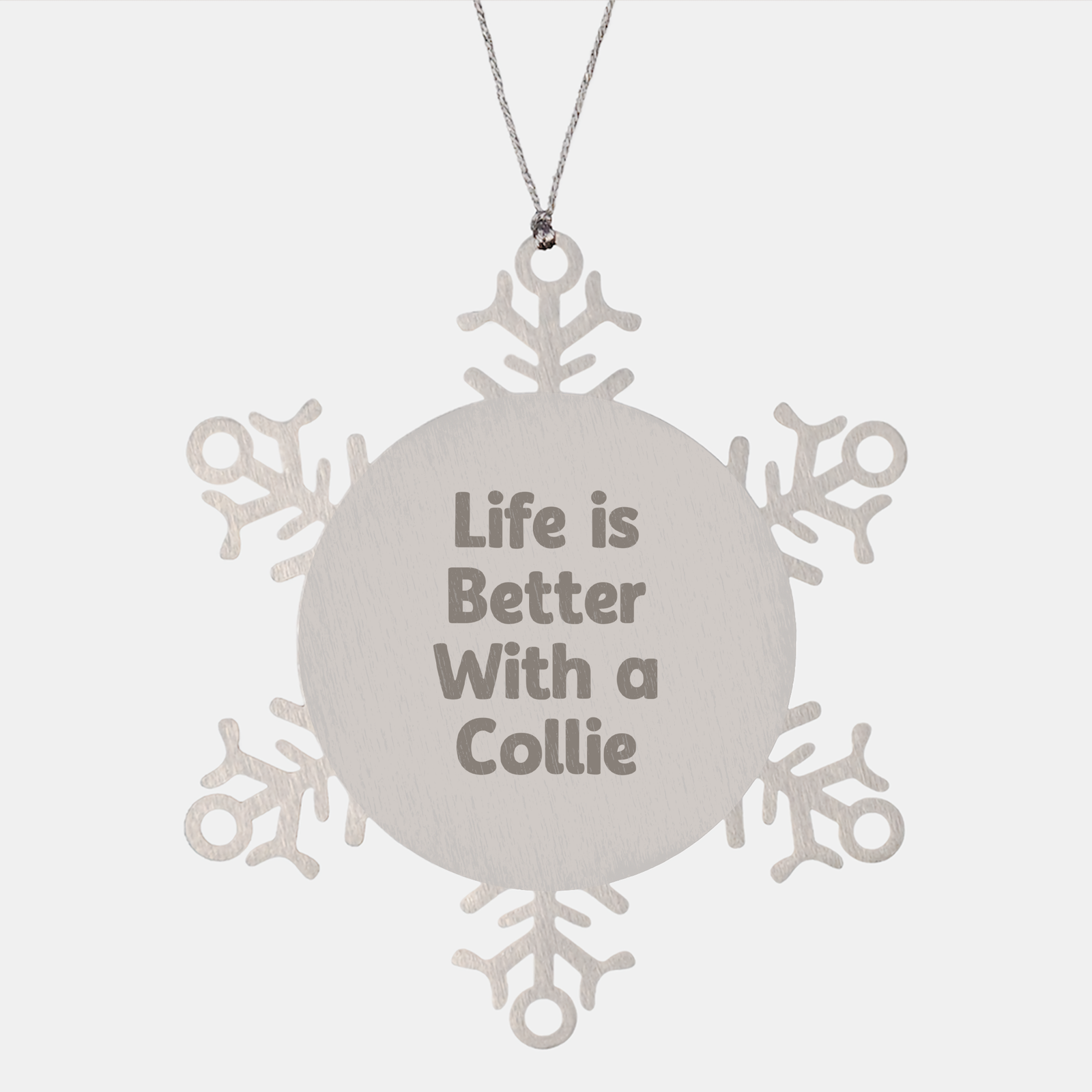 Collie Dog Snowflake Ornament | Life Is Better with A Collie | Christmas Unique Gifts | Inspirational Gifts for Collie Dog Lovers - Image 1