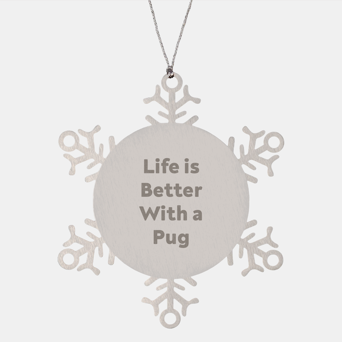 Life Is Better With A Pug Snowflake Ornament, Pug Dog Christmas Unique Gift from Men, Women, Friends, or Family, Unique Snowflake Ornament for Pug Dog Lovers, Funny and Inspirational Quote - Image 1