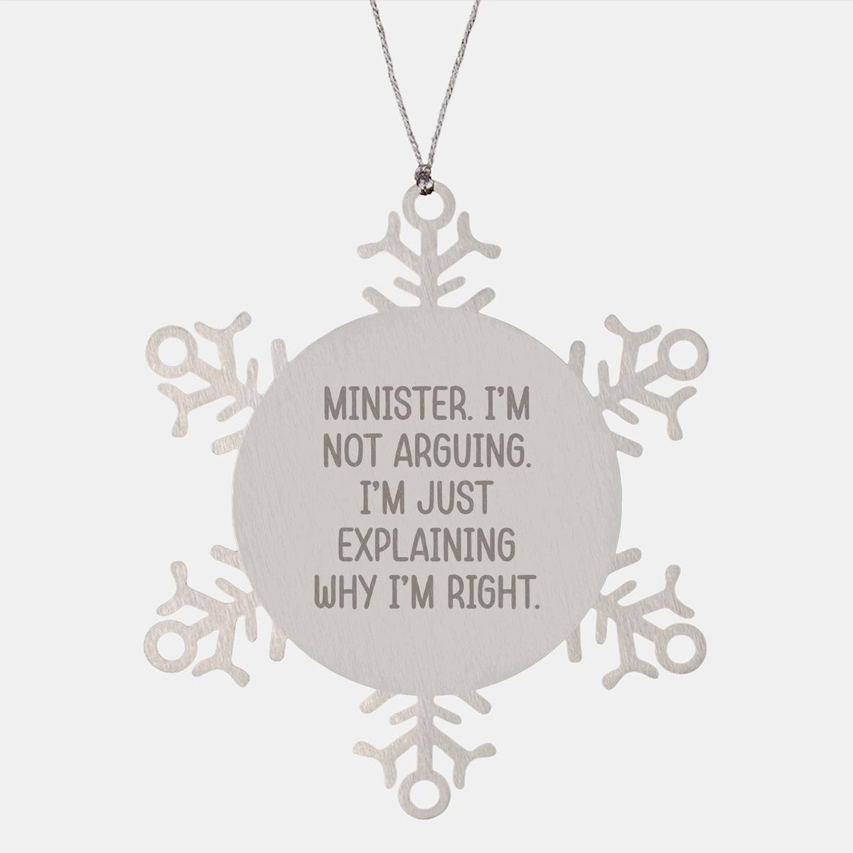 Minister Snowflake Ornament Gifts: Minister. I&#39;m Not Arguing. I&#39;m Just Explaining Why I&#39;m Right. - Sarcastic Christmas Unique Gifts for Ministers Gag Gifts from Family - Image 1
