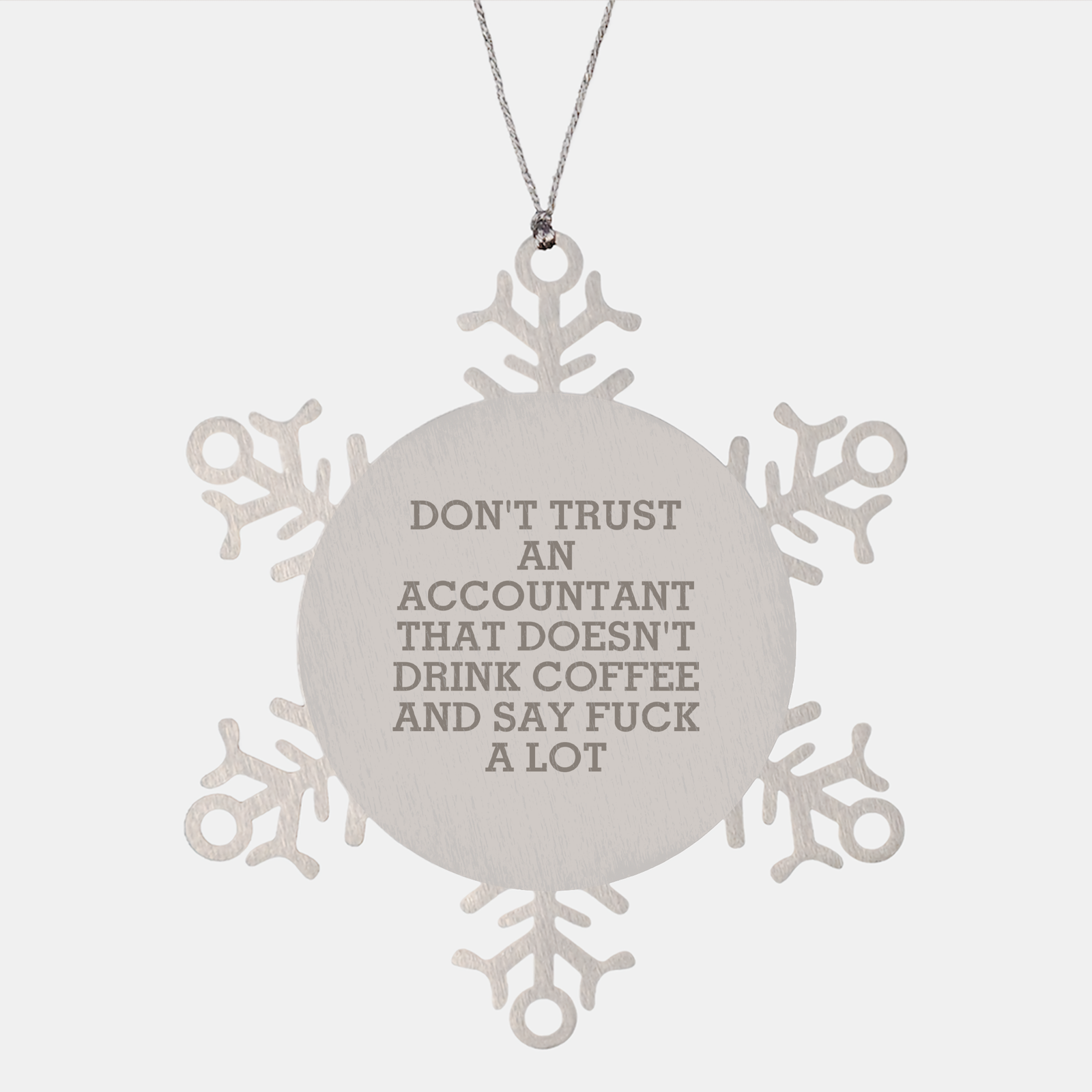 Coffee Lovers Don't Trust Accountants Gift Snowflake Ornament, Funny Quote Christmas Unique Gift for Men Women Coworkers Friends Family - Image 1