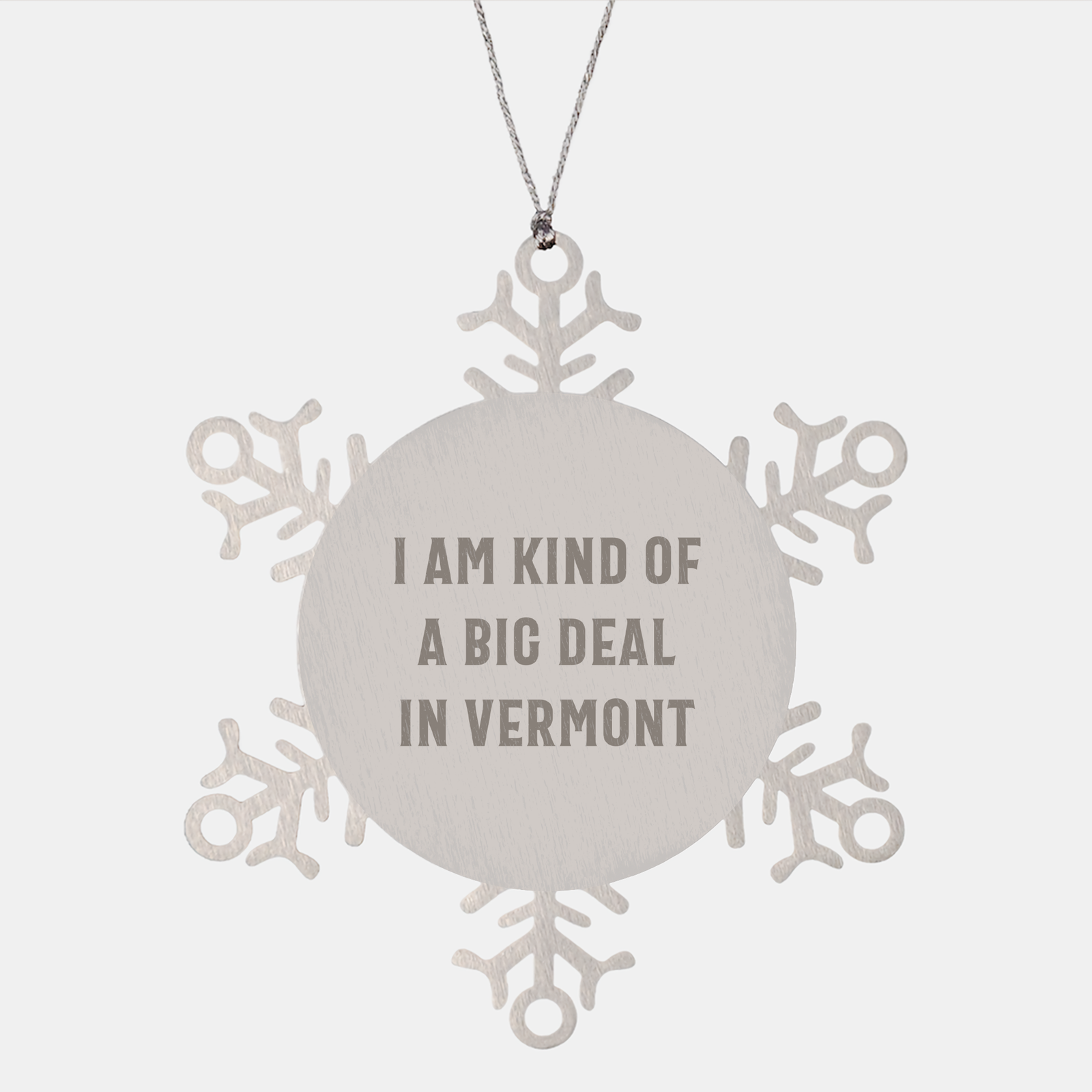 Vermont Snowflake Ornament Gifts from Friends for Kind of Prime Selection Vermonters, 'I Am Kind of a Prime Selection in Vermont' Funny Christmas Ornament - Image 1