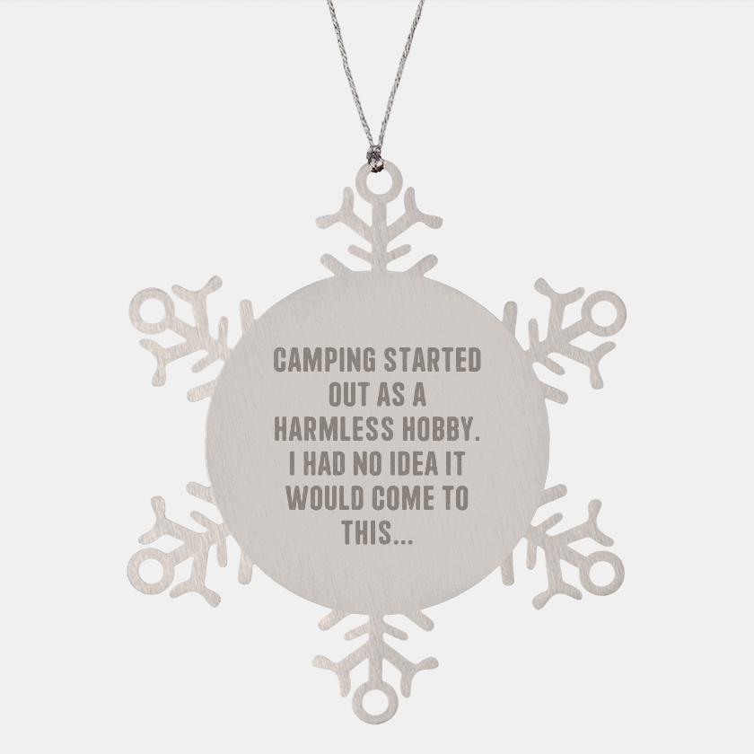 Camping Snowflake Ornament - Funny Christmas Unique Gift for Friends and Family - 'Camping Started Out As A Harmless Hobby...' - Image 1