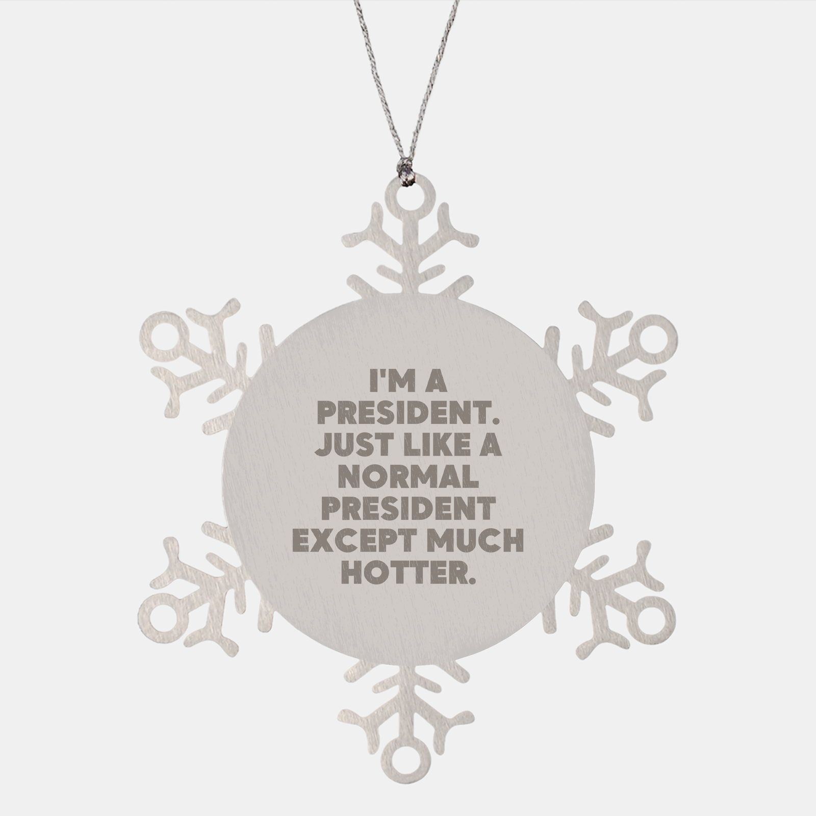 Funny President Gifts, I'm A President Snowflake Ornament, Christmas Unique Presents from Friends to Family, 3.14 Inches Diameter - Image 1