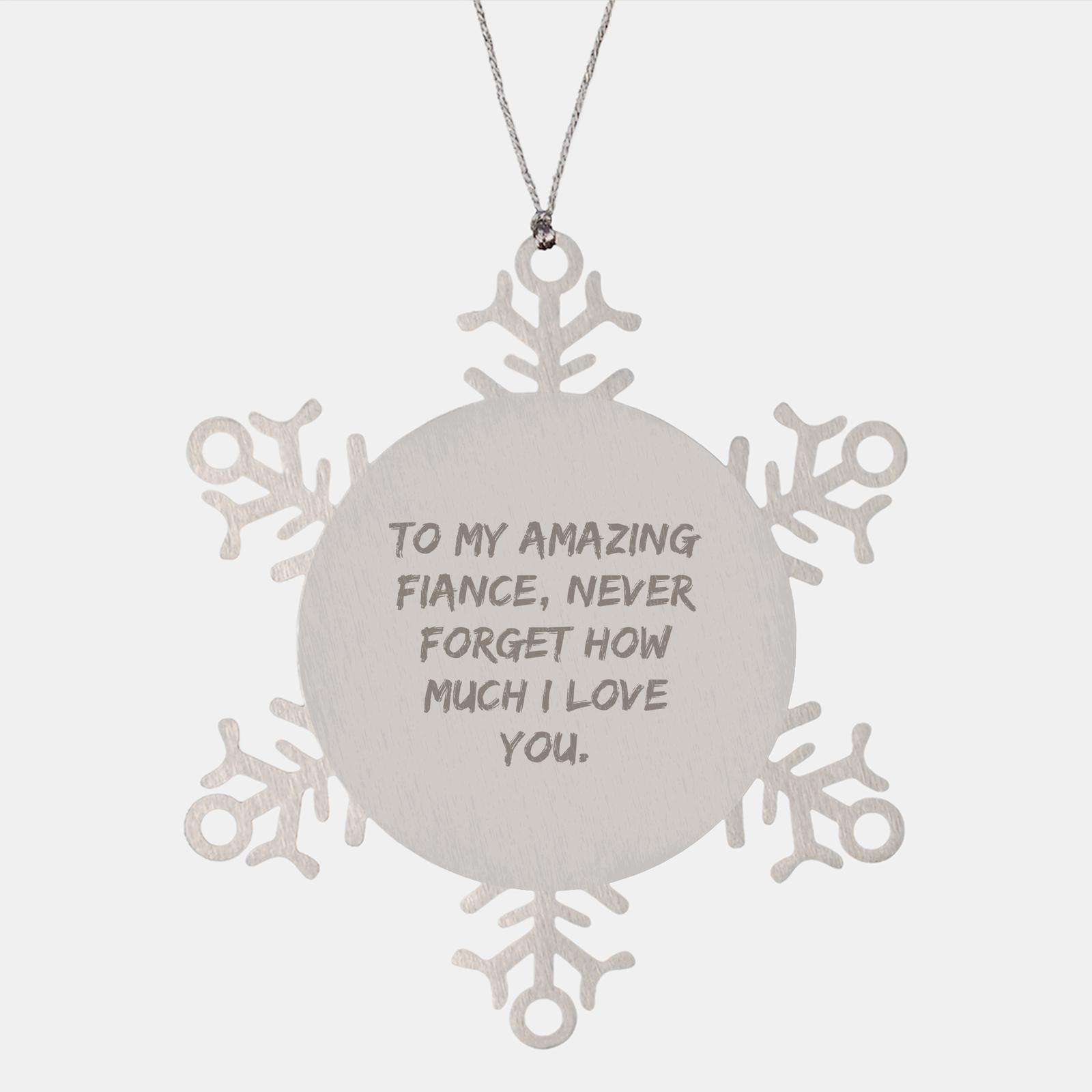 To My Amazing Fiance, Never Forget How Much I Love You. Snowflake Ornament Gifts for Him from You this Christmas, Unique Fiance Present Idea with Inspirational Quote - Image 1