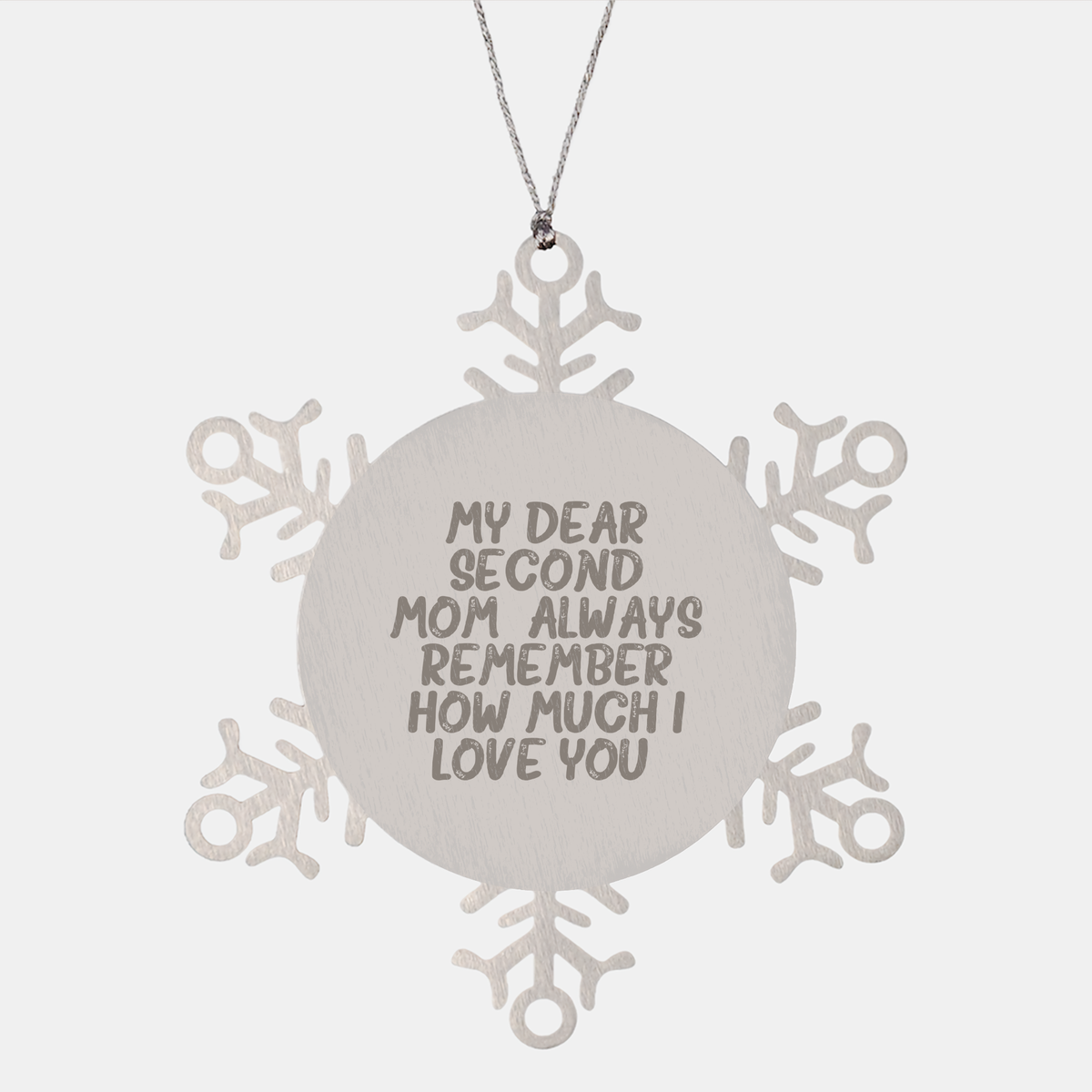 Second Mom Gifts | Christmas Unique Gifts for a Special Second Mom | My Dear Second Mom, Always Remember How Much I Love You. | Snowflake Ornament - Image 1