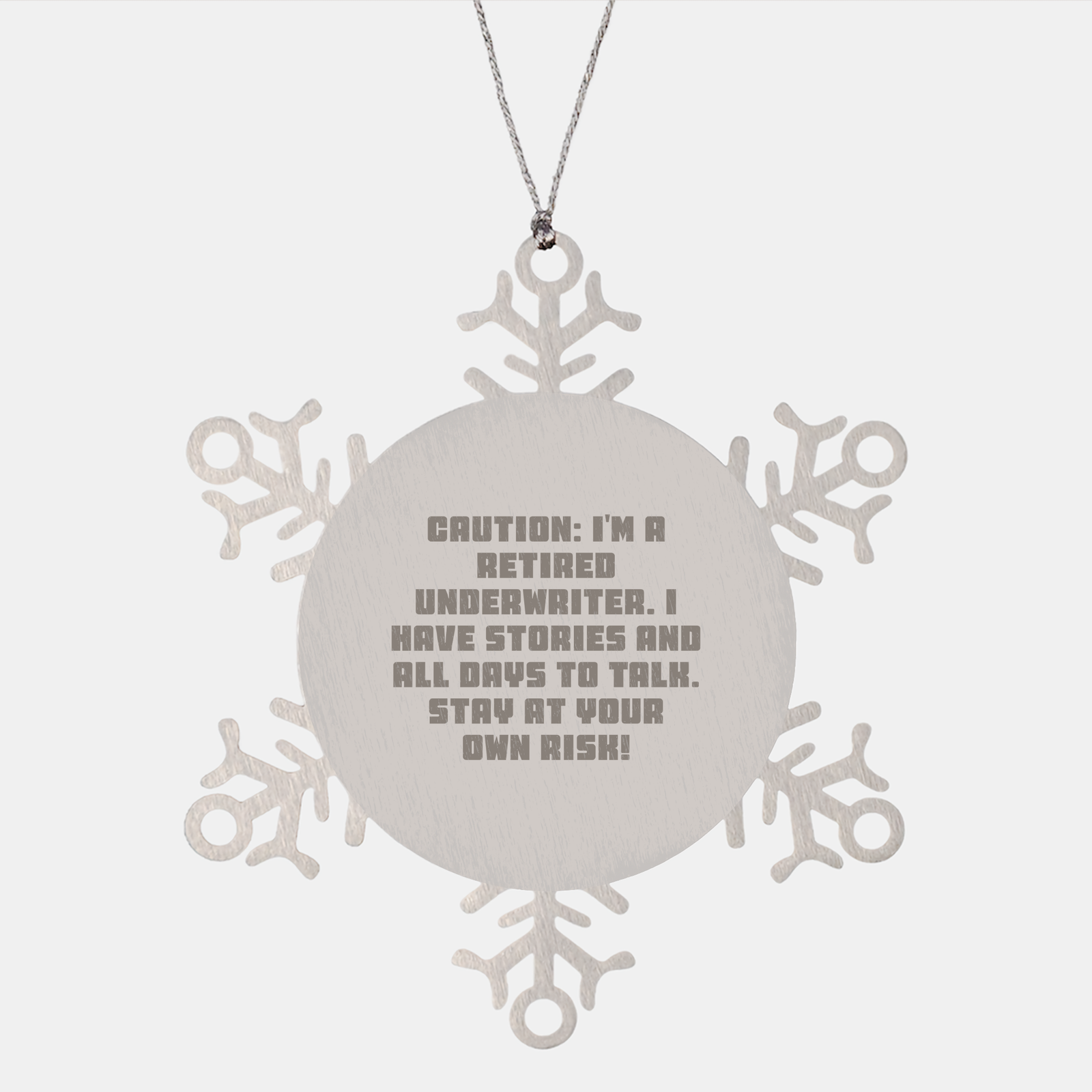 Caution: Underwriter's Warning - Stay at Your Own Risk! Funny Snowflake Ornament for Underwriters Gifts from Mom to Grateful Underwriter Colleagues on Christmas - Image 1