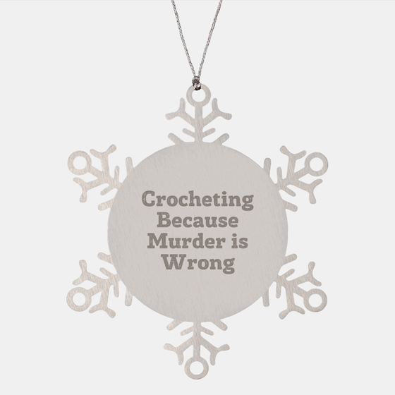 Crocheting Gifts for Family, Friends, or Coworkers, Snowflake Ornament with Quirky Quote, Premium Stainless Steel, Christmas - Image 1