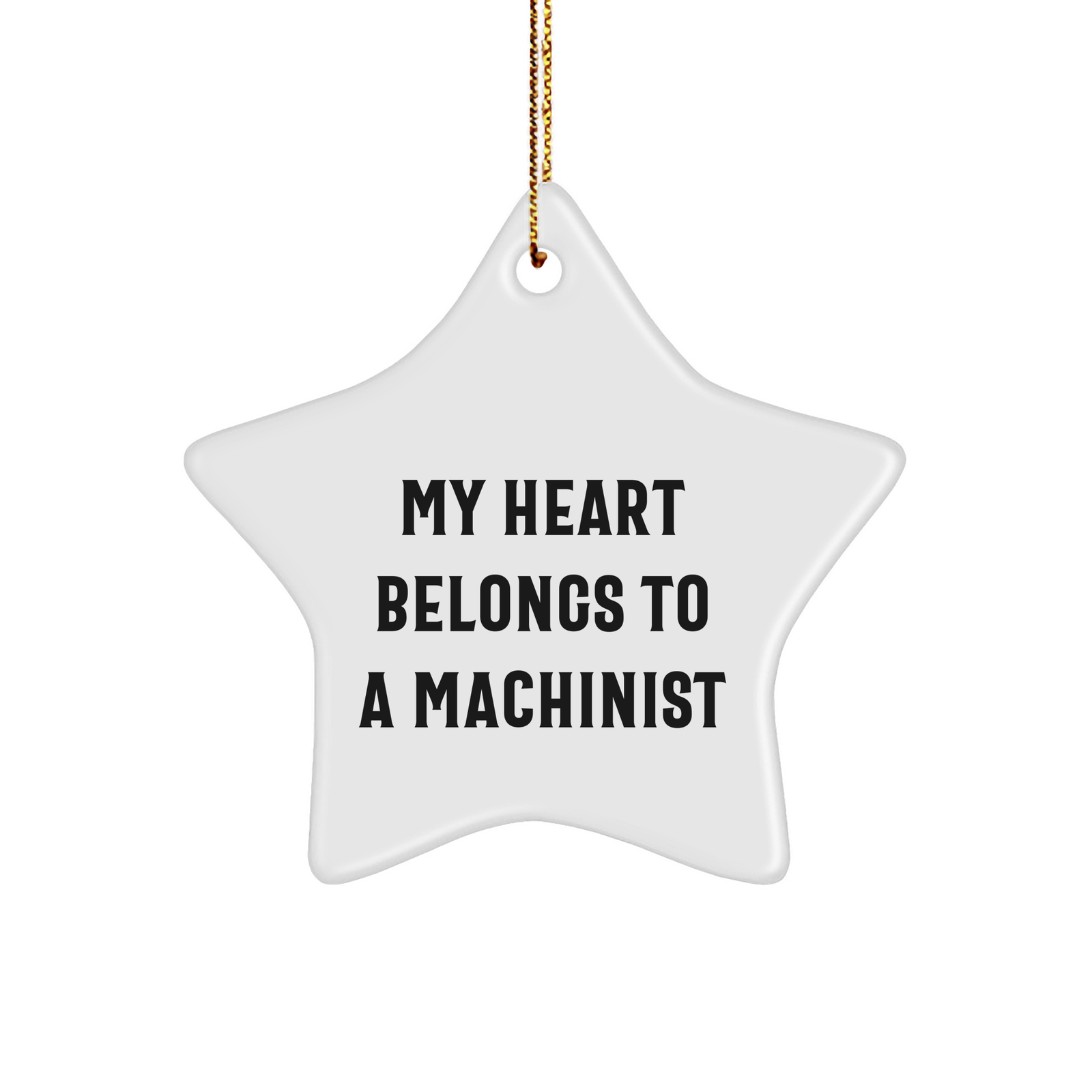 Funny Machinist Gifts from Men to Machinist, My Heart Belongs To A Machinist Star Ornament, Christmas Unique Machinist Decor - Image 1
