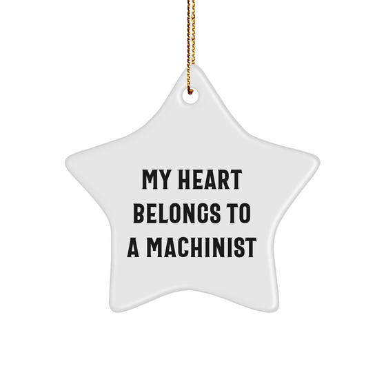 Funny Machinist Gifts from Men to Machinist, My Heart Belongs To A Machinist Star Ornament, Christmas Unique Machinist Decor - Image 1