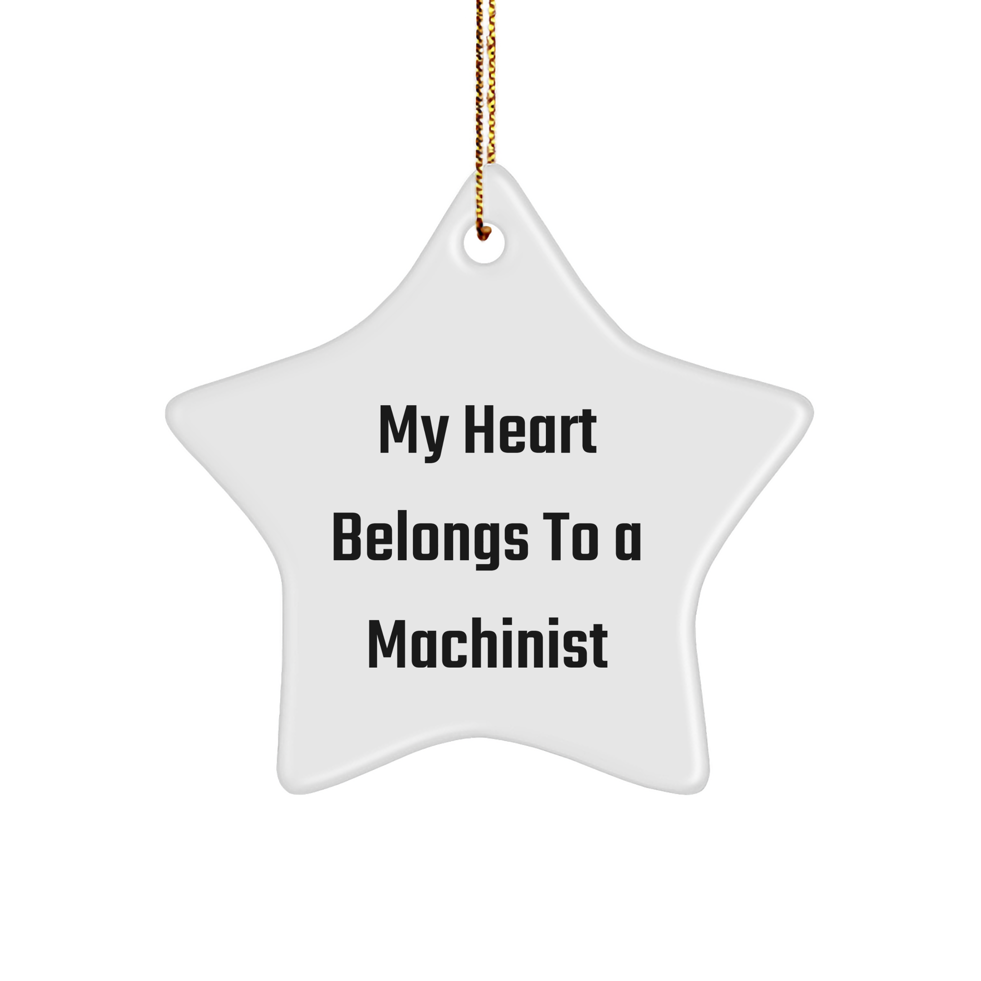 Machinist Gifts for Him, Funny Heart Quote, Star Ornament, Christmas Unique Gifts from Friends - Image 1