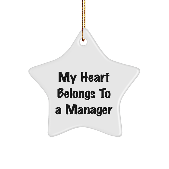 Funny Manager Gifts from Friends - 'My Heart Belongs To A Manager' Star Ornament for Christmas Decorations and Manager Appreciation - Image 1