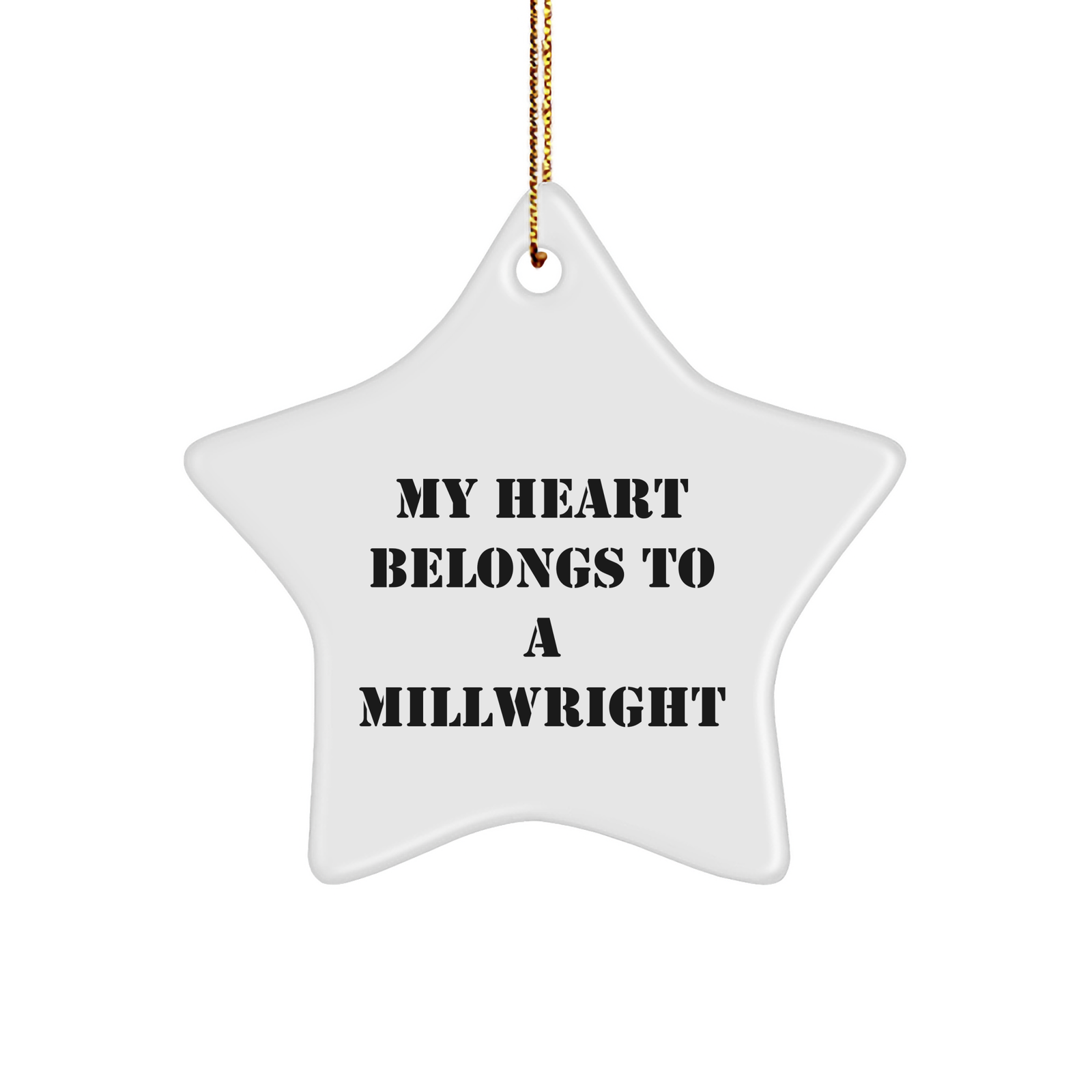 Funny Millwright Gifts from Friends - 'My Heart Belongs To A Millwright' Star Ornament for Christmas - Image 1