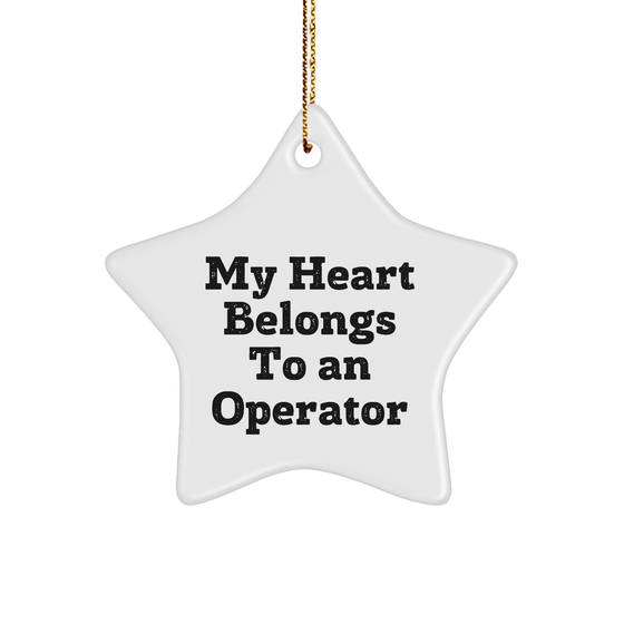 Operator Star Ornament, 'My Heart Belongs To An Operator', Funny Gift for Operator, Christmas Unique Gifts from Friends to Operator - Image 1