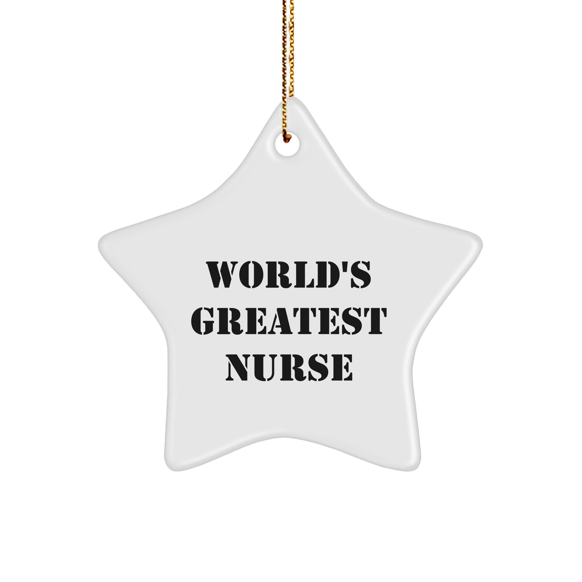 World's Greatest Nurse Star Ornament, Funny Quote Gift for Nurse, Christmas Decorations, Gifts from Men to Women - Image 1