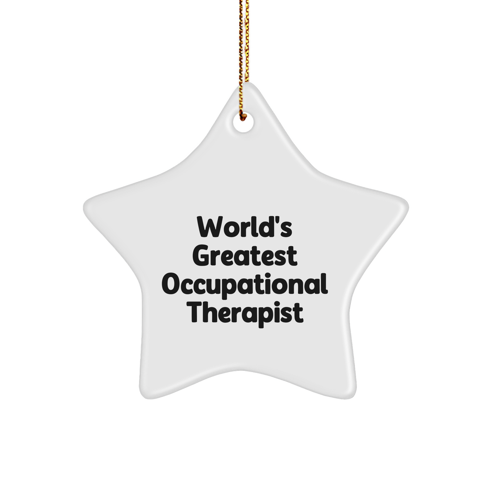 World's Greatest Occupational Therapist Star Ornament, Funny Quote, Christmas Unique Gifts from Friends to Occupational Therapist - Image 1