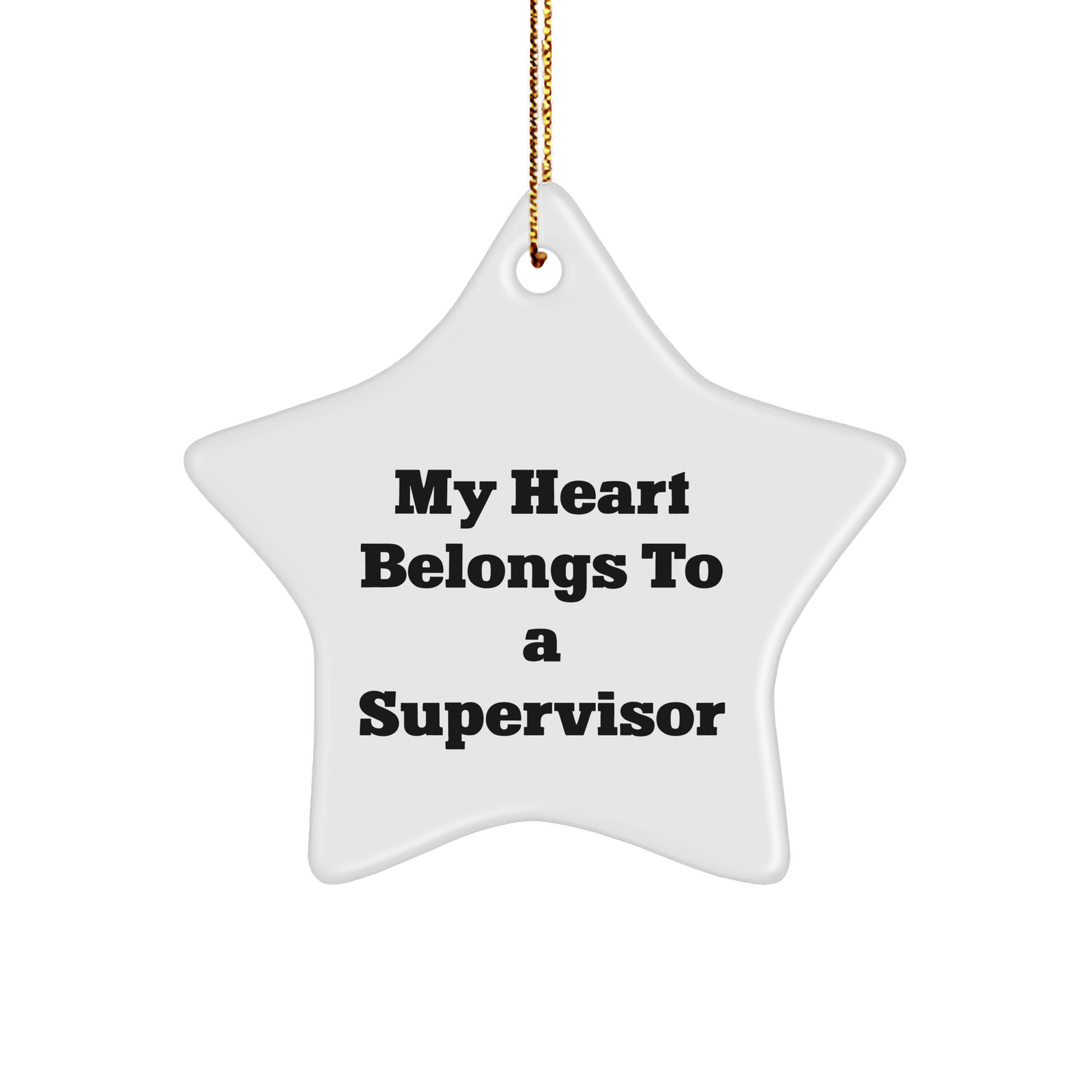 Funny Supervisor Gifts, Star Ornament with 'My Heart Belongs To A Supervisor' Quote, Christmas Decorations for Supervisor, Gifts from Family to Coworkers, Unique Gifts for Supervisor - Image 1