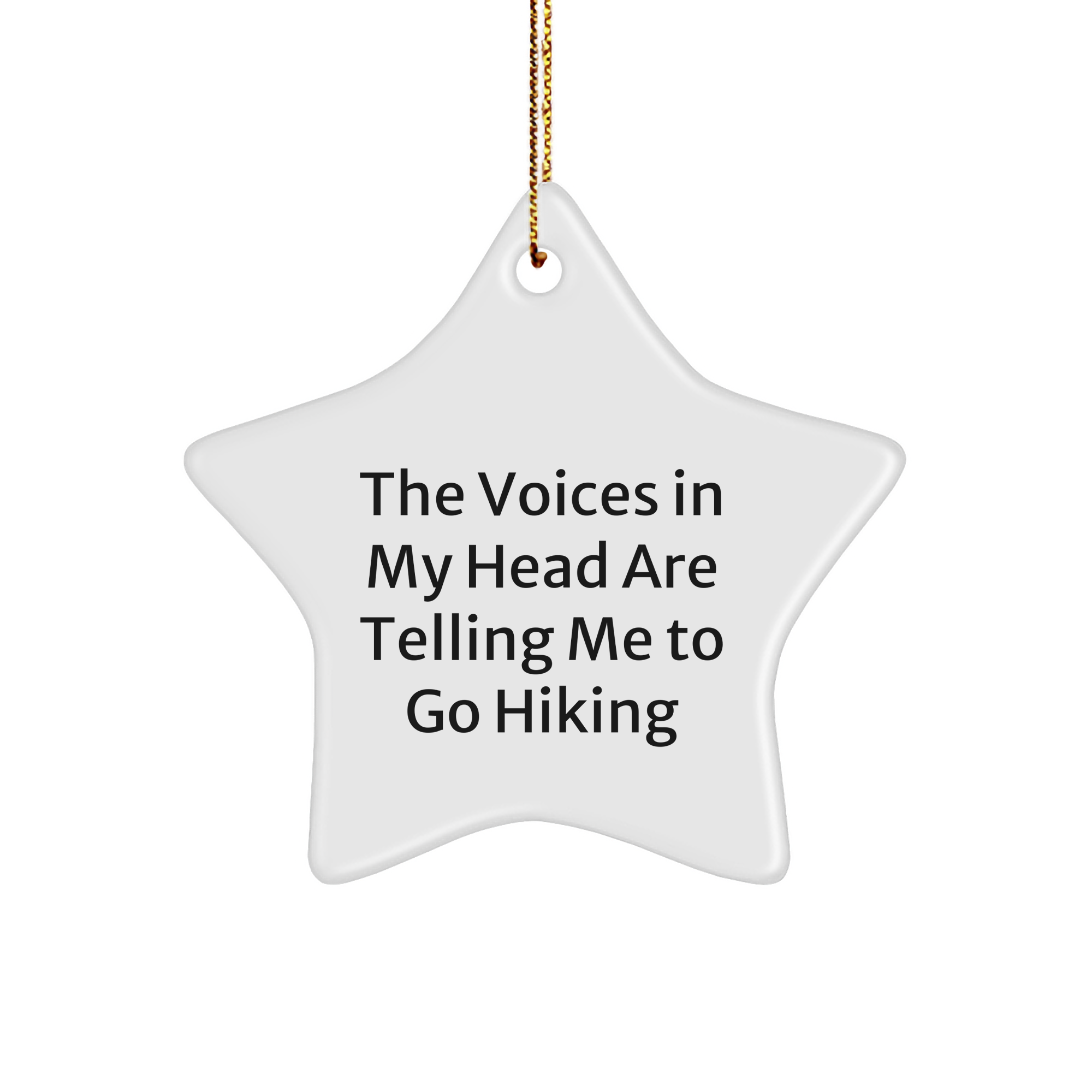 Funny Hiking Gifts for Friends - 'The Voices In My Head Are Telling Me To Go Hiking' Star Ornament, White, 3.25'' Tall, for Christmas, Gifts from Friends - Image 1