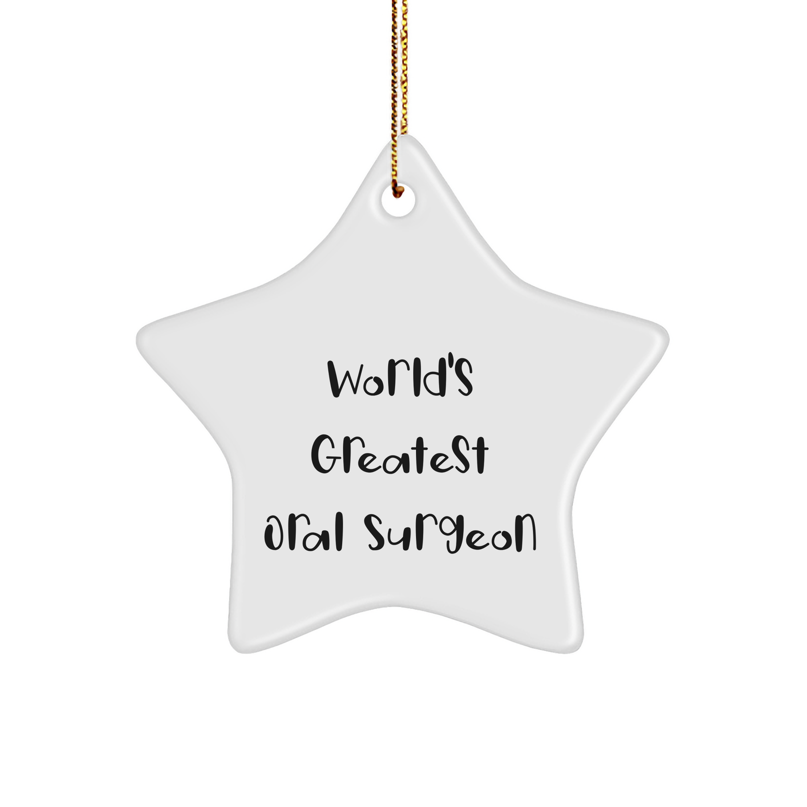 Funny Oral Surgeon Gifts from Friends for Christmas - Star Ornament with 'World's Greatest' Quote - Image 1