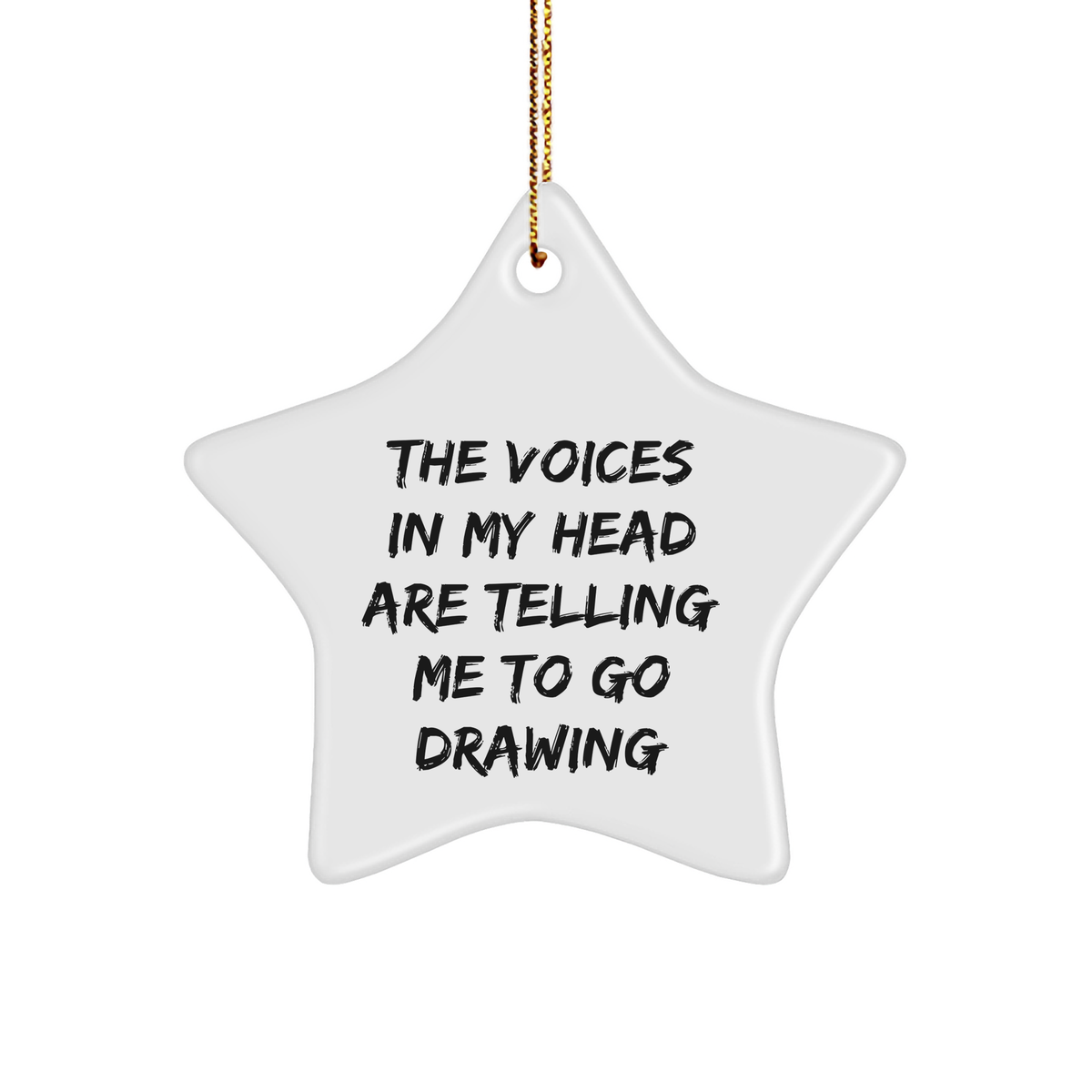 Funny Drawing Gifts for Women from Friends, Star Ornament with Quote &#39;The Voices In My Head Are Telling Me To Go Drawing&#39; for Christmas - Image 1