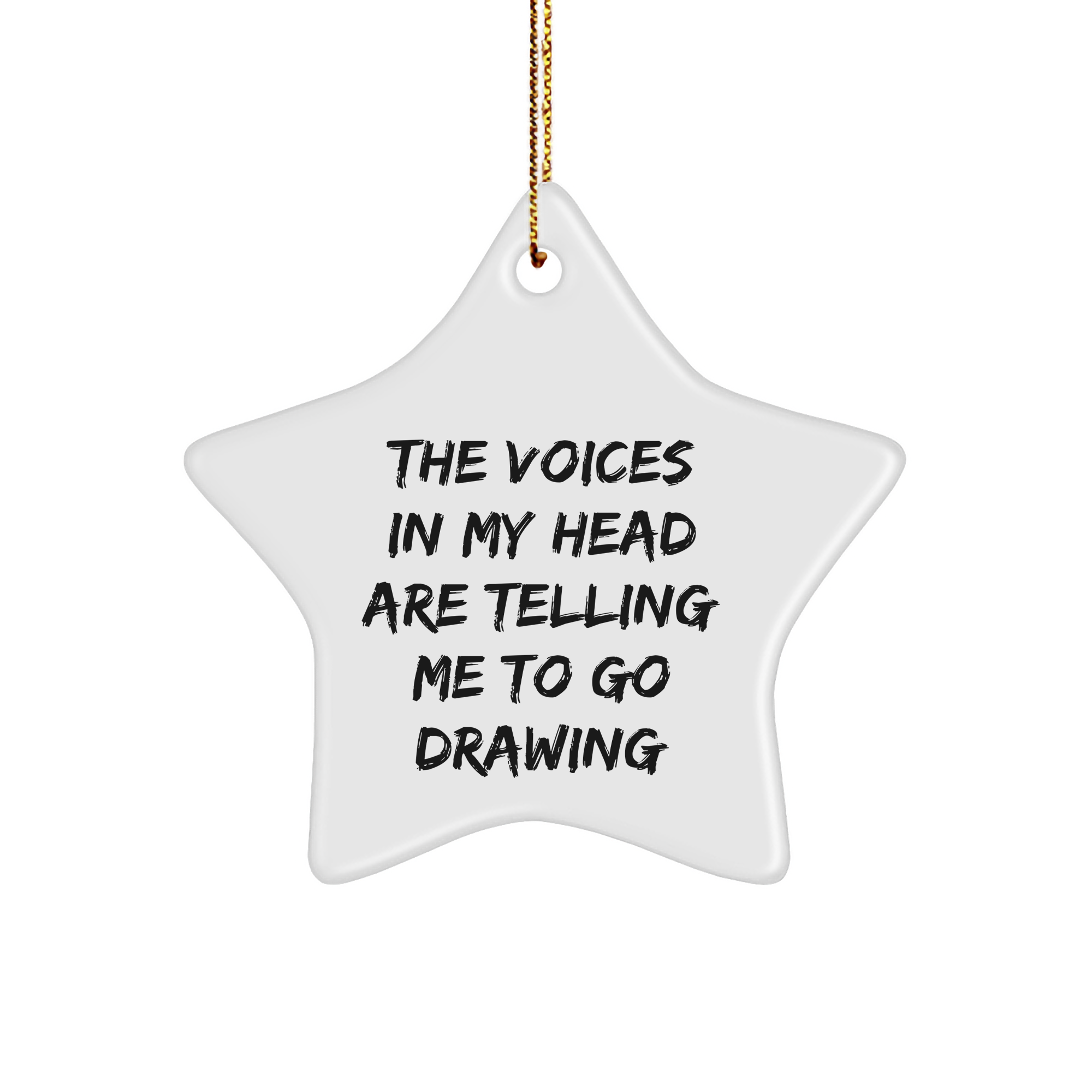Funny Drawing Gifts for Women from Friends, Star Ornament with Quote 'The Voices In My Head Are Telling Me To Go Drawing' for Christmas - Image 1