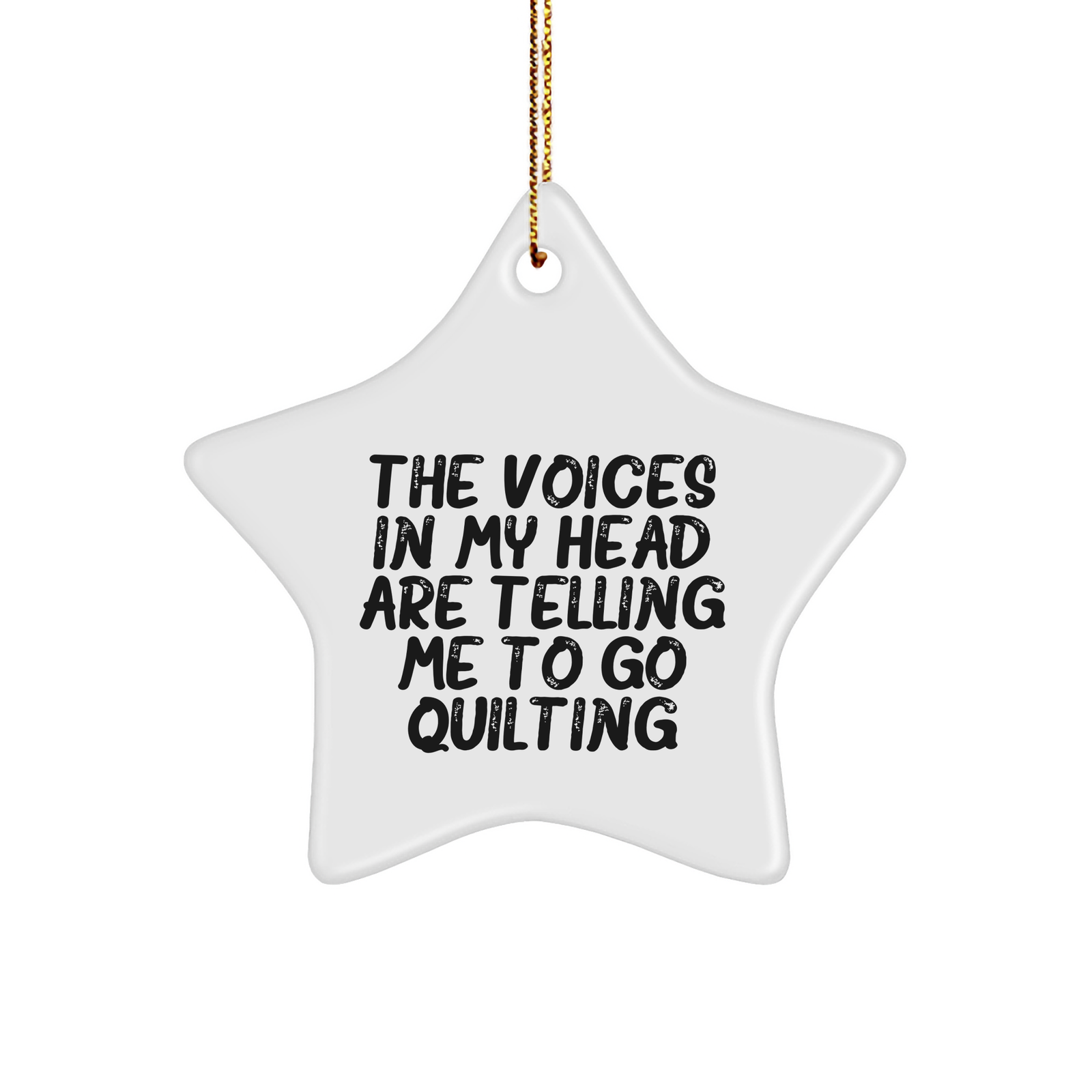 Quilting Inspiration Gifts from Friends - Funny Star Ornament for Quilting Enthusiasts, 'The Voices In My Head Are Telling Me To Go Quilting', White Star Shaped, Christmas Unique Gifts - Image 1