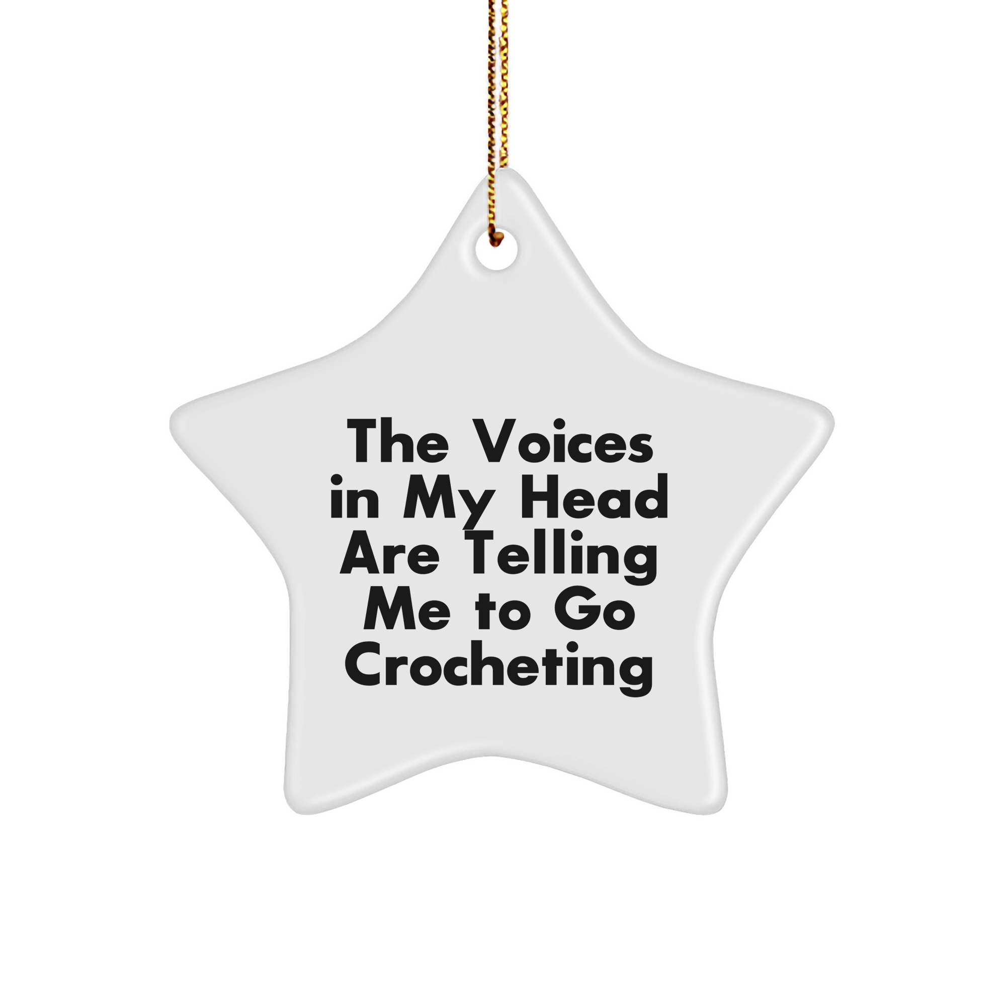 Funny Crocheting Gifts from Friends for Christmas - Star Ornament with 'The Voices In My Head Are Telling Me To Go Crocheting' Quote, White, 3.25" tall - Image 1