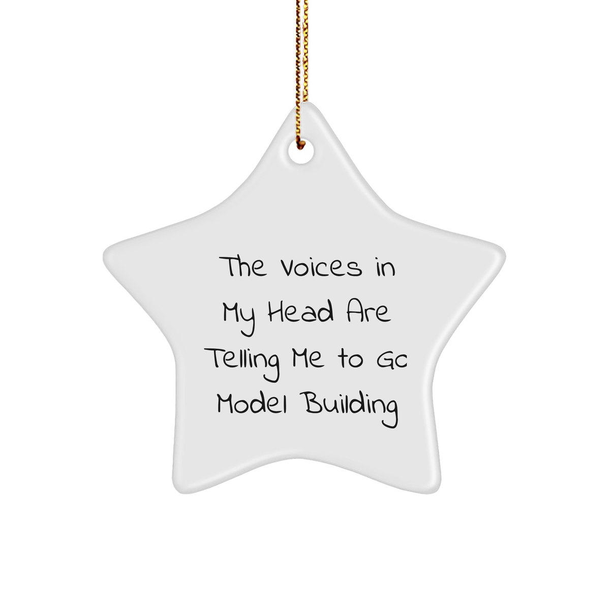 Model Building Gifts for Christmas - &#39;The Voices In My Head Are Telling Me To Go Model Building&#39; Funny Star Ornament from Friends, Coworkers, or Family - Image 1