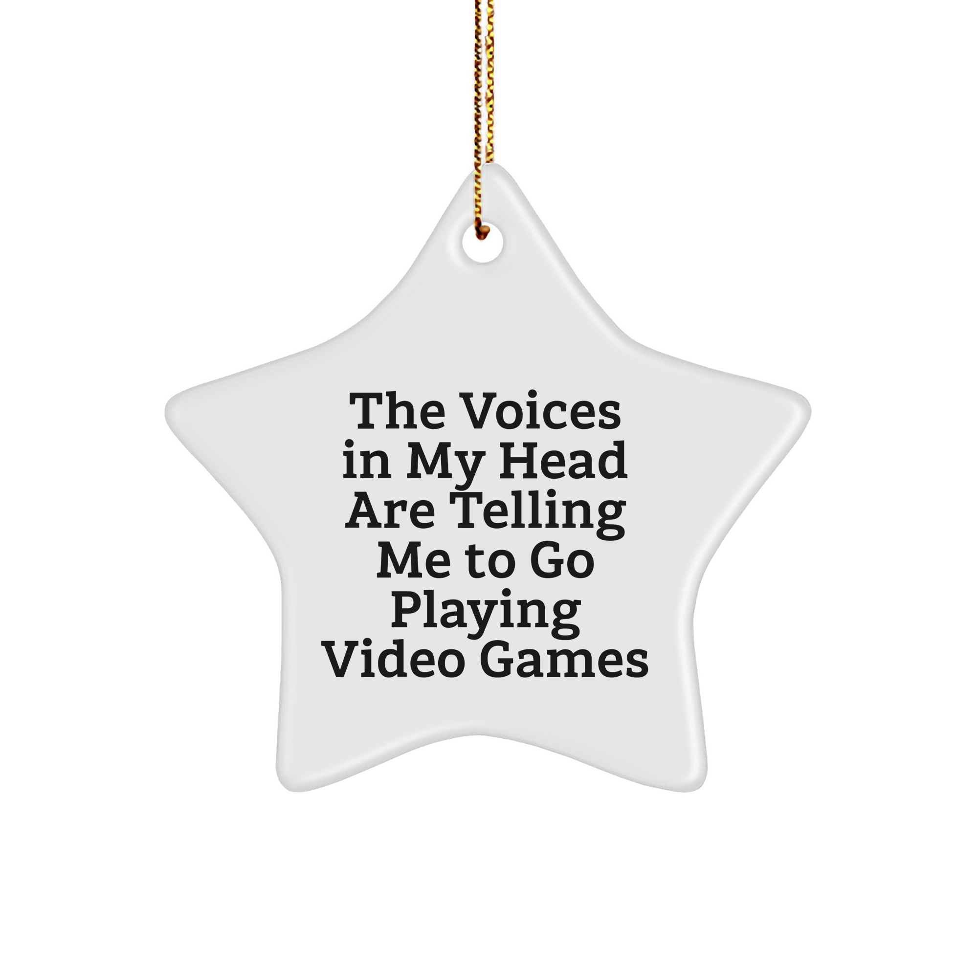 Funny Playing Video Games Gifts from Friends for Men - Star Ornament with Christmas Quote - 'The Voices In My Head Are Telling Me To Go Playing Video Games' for a Unique Christmas Unique Gift - Image 1