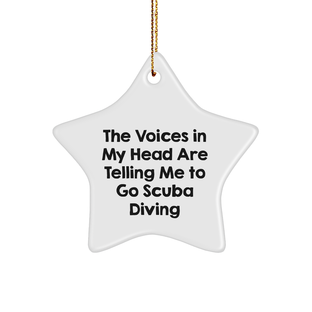 Scuba Diving Star Ornament, Funny Christmas Unique Gift from Friends, &#39;The Voices In My Head Are Telling Me To Go Scuba Diving&#39;, Unique Star Shape, Perfect for Gifts for Scuba Diving Enthusiasts - Image 1