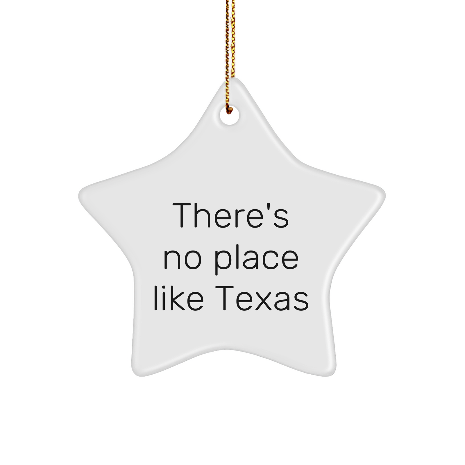 Texas Star Ornament, 'There's No Place Like Texas' Funny Quote, Christmas Unique Gifts for Men, Women, Friends, Coworkers, Family - Image 1