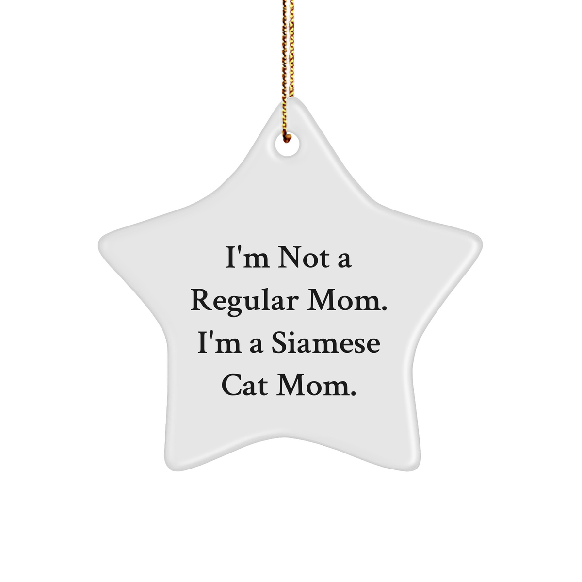 Siamese Cat Mom&#39;s Funny Gift, Star Ornament, White, Christmas Unique Gifts from Friends, Family for Siamese Cat Lovers - Image 1