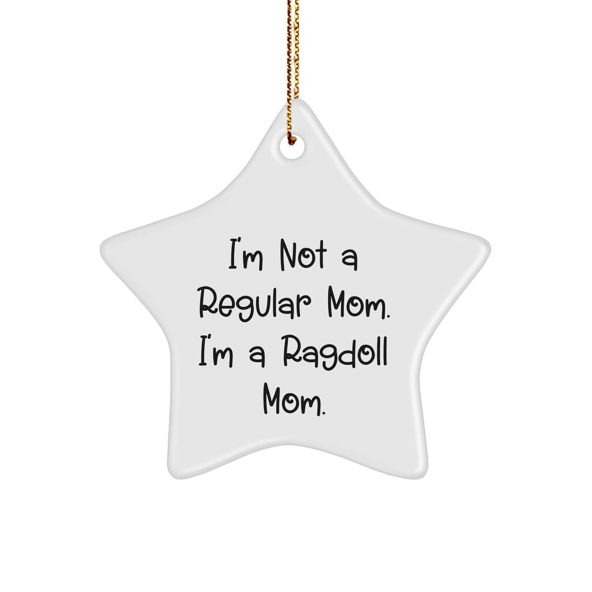 Ragdoll Cat Mom Gifts, I'm Not A Regular Mom. I'm A Ragdoll Mom. Star Ornament, White Color, Christmas Unique Gifts for Ragdoll Cat Lovers from Friends - Image 1