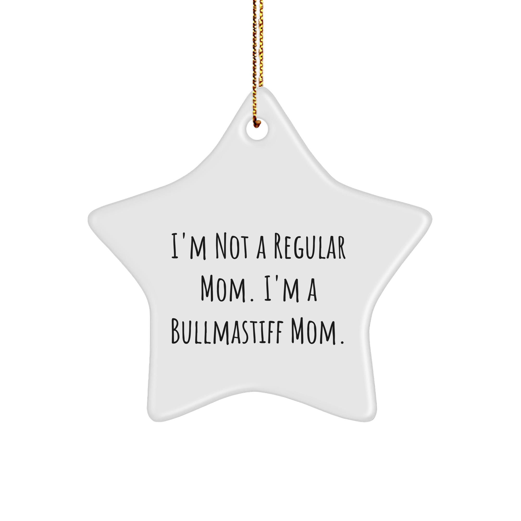 Bullmastiff Dog Mom Star Ornament, Funny Gifts from Friends to Family, 'I'm Not A Regular Mom. I'm A Bullmastiff Mom.' Christmas Unique Ideas for Bullmastiff Dog Lovers - Image 1