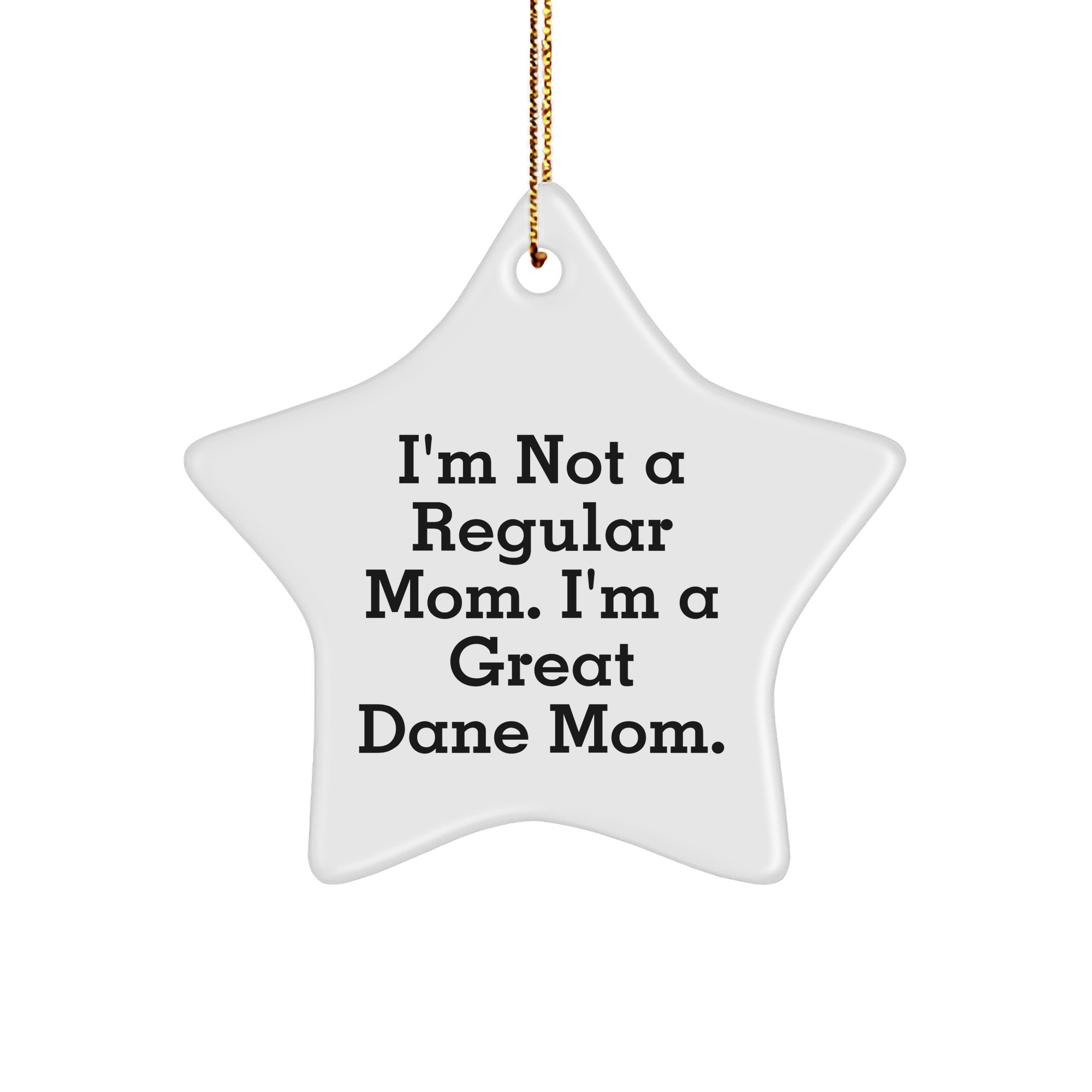 Funny Great Dane Mom Star Ornament, Gifts from Men to Great Dane Dog Moms for Christmas - Image 1