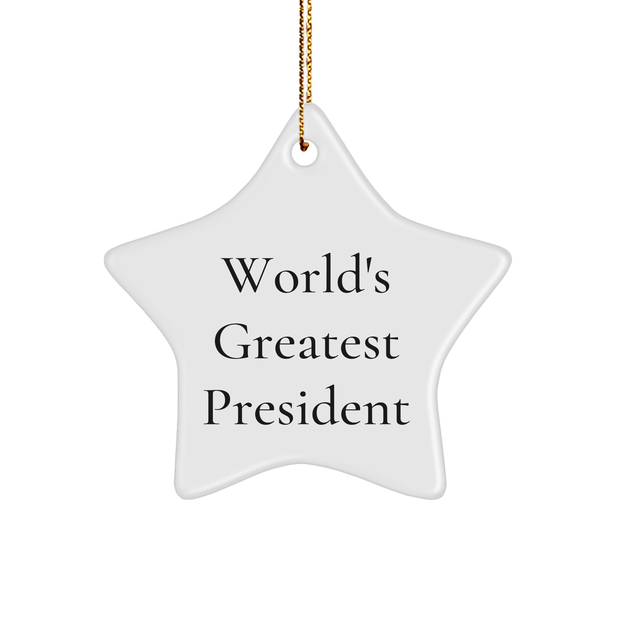 Greatest President Ever Star Ornament, Funny Quote Gifts from Friends and Family, Christmas Unique President Gifts - Image 1