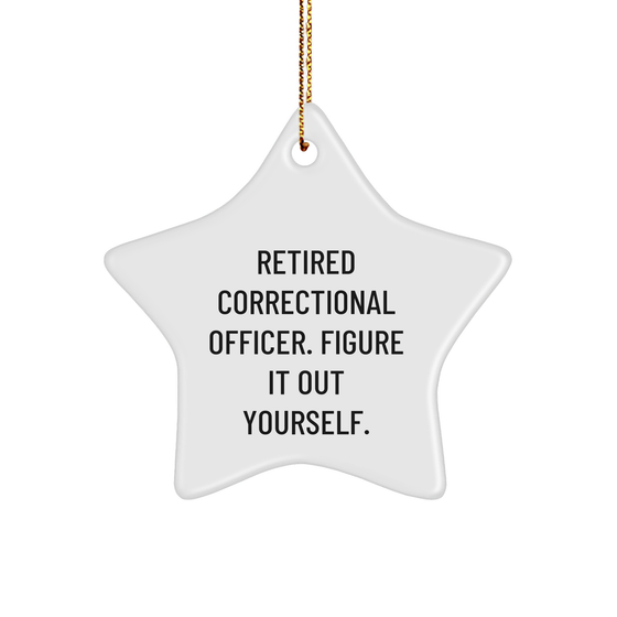 Correctional Officer Gifts from Men - Retired 'Figure It Out Yourself' Star Ornament for Christmas - Image 1