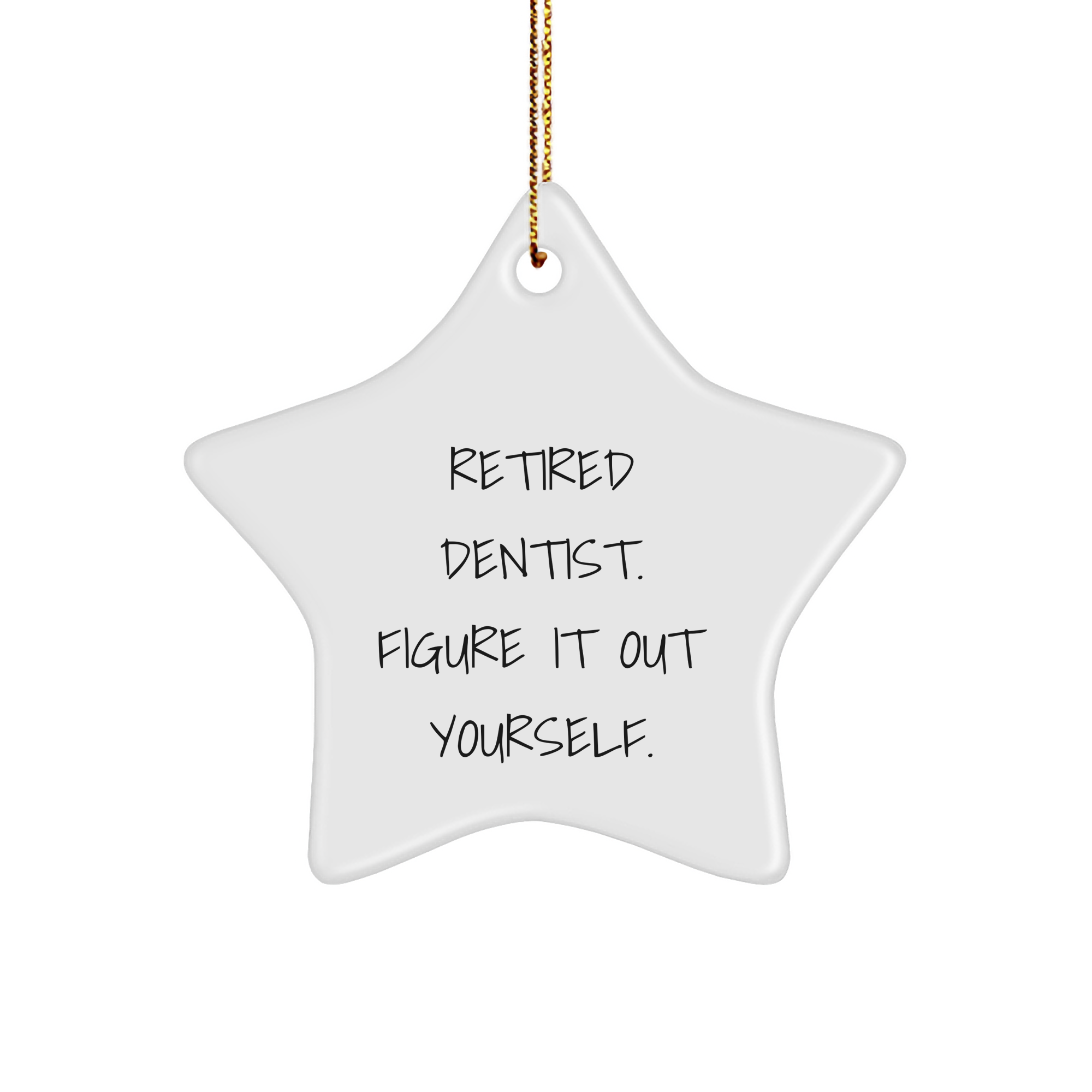 Dentist Gift for Men from Friends - Retired Dentist Figure It Out Yourself Star Ornament, Christmas Unique Gifts - Image 1