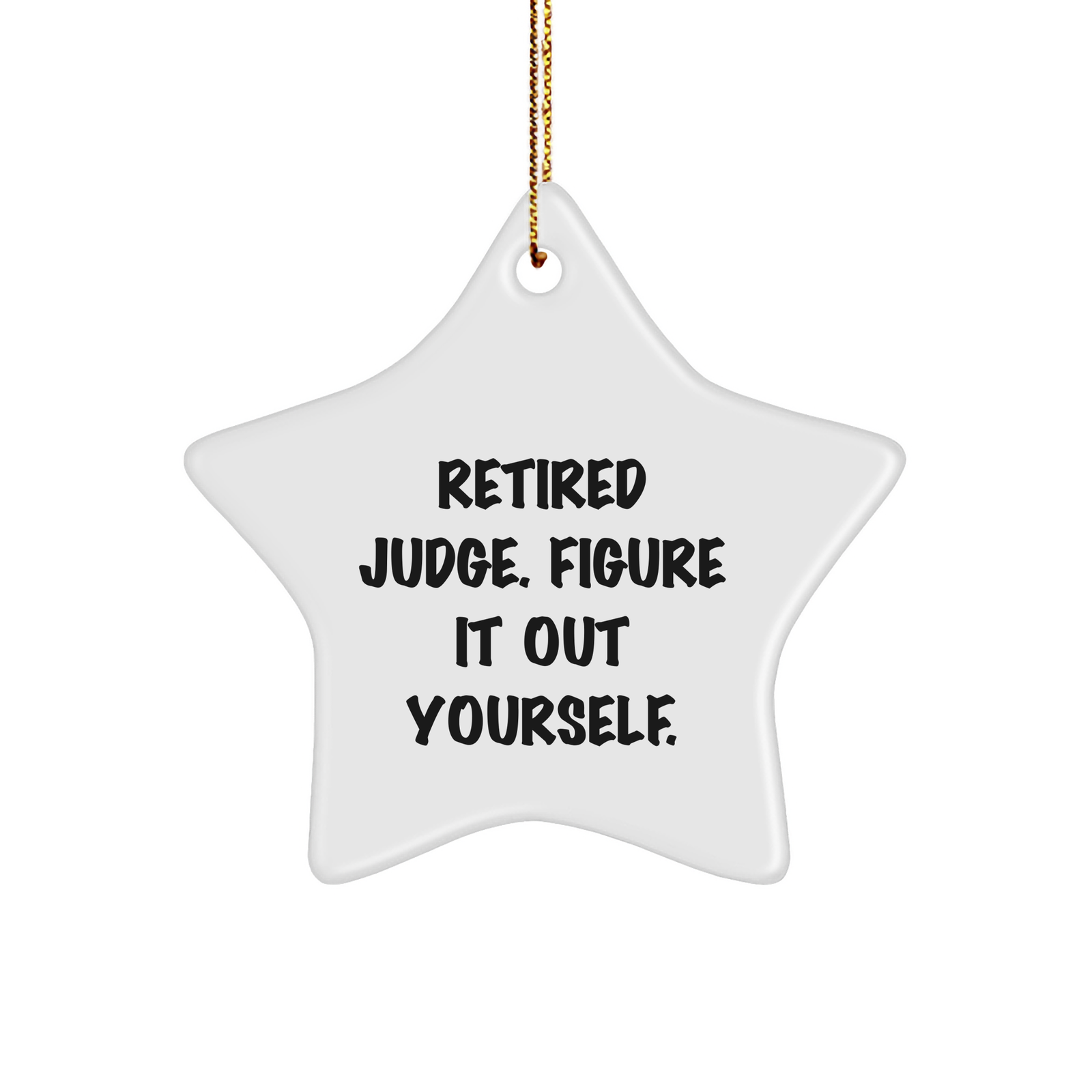 Judge's Wise Words Star Ornament, Gifts from Men to Retired Judges, Funny Quote 'Figure It Out Yourself', Unique Christmas Unique Gifts for Judges - Image 1