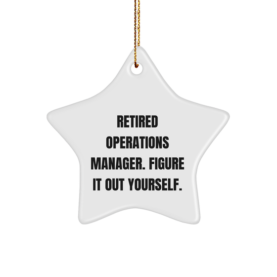Funny Operations Manager Gifts from Friends - Retired 'Figure It Out Yourself' Star Ornament for Christmas - Image 1
