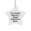 Funny Claims Adjuster Gifts from Friends - I'm A Claims Adjuster. I Speak Fluently In genius. Star Ornament for Christmas - Image 1