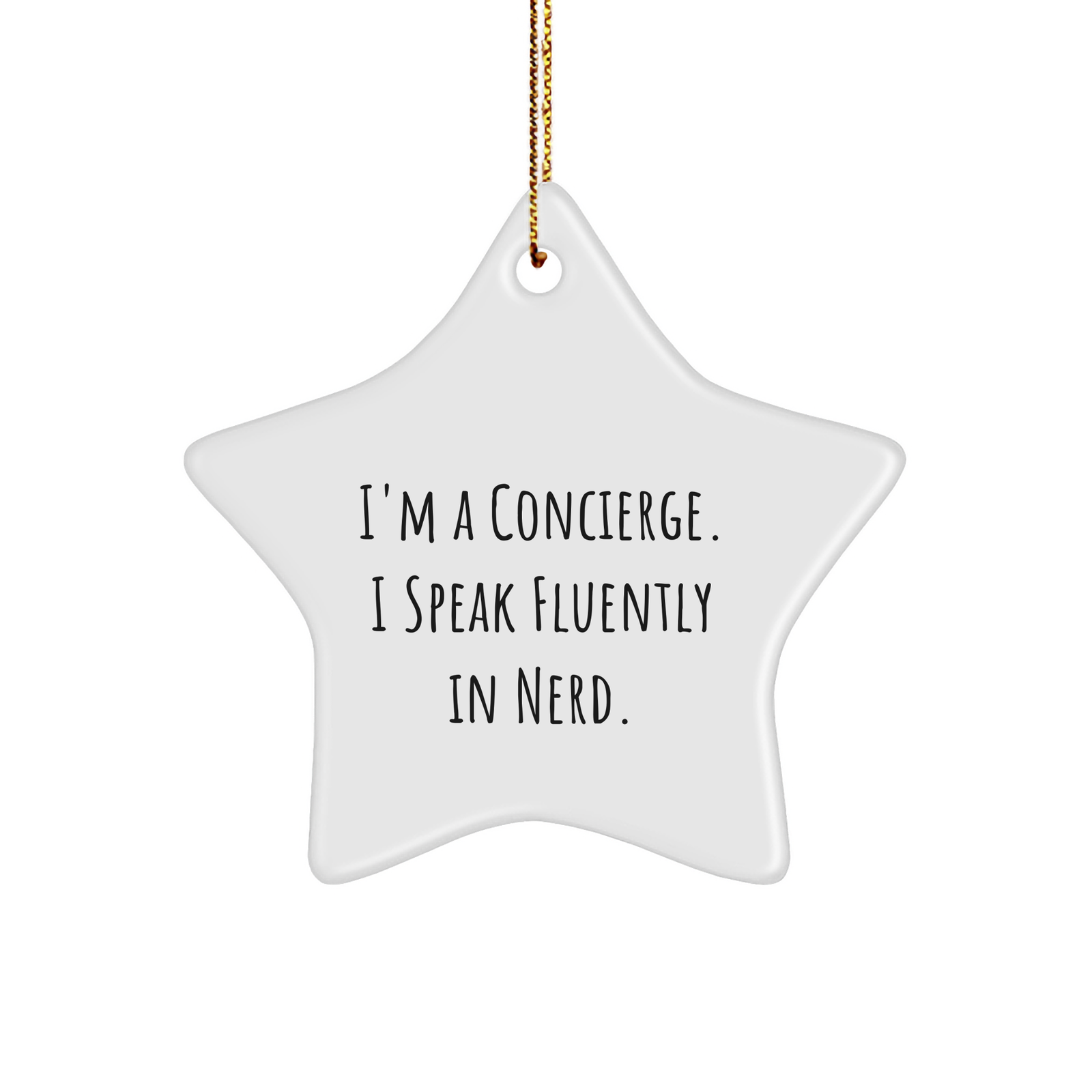 Concierge Gifts from Friends and Family - Funny Star Ornament for Men and Women, 'I'm A Concierge. I Speak Fluently In genius.' - Image 1