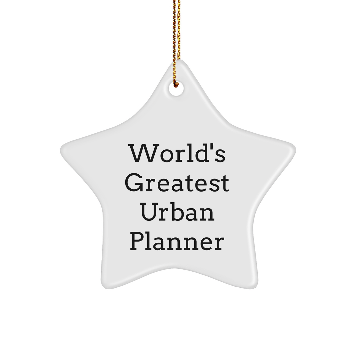 World&#39;s Greatest Urban Planner Star Ornament, Funny Gift for Men or Women, Urban Planner Unique Gifts for Christmas - Image 1