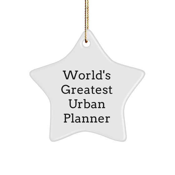 World's Greatest Urban Planner Star Ornament, Funny Gift for Men or Women, Urban Planner Unique Gifts for Christmas - Image 1